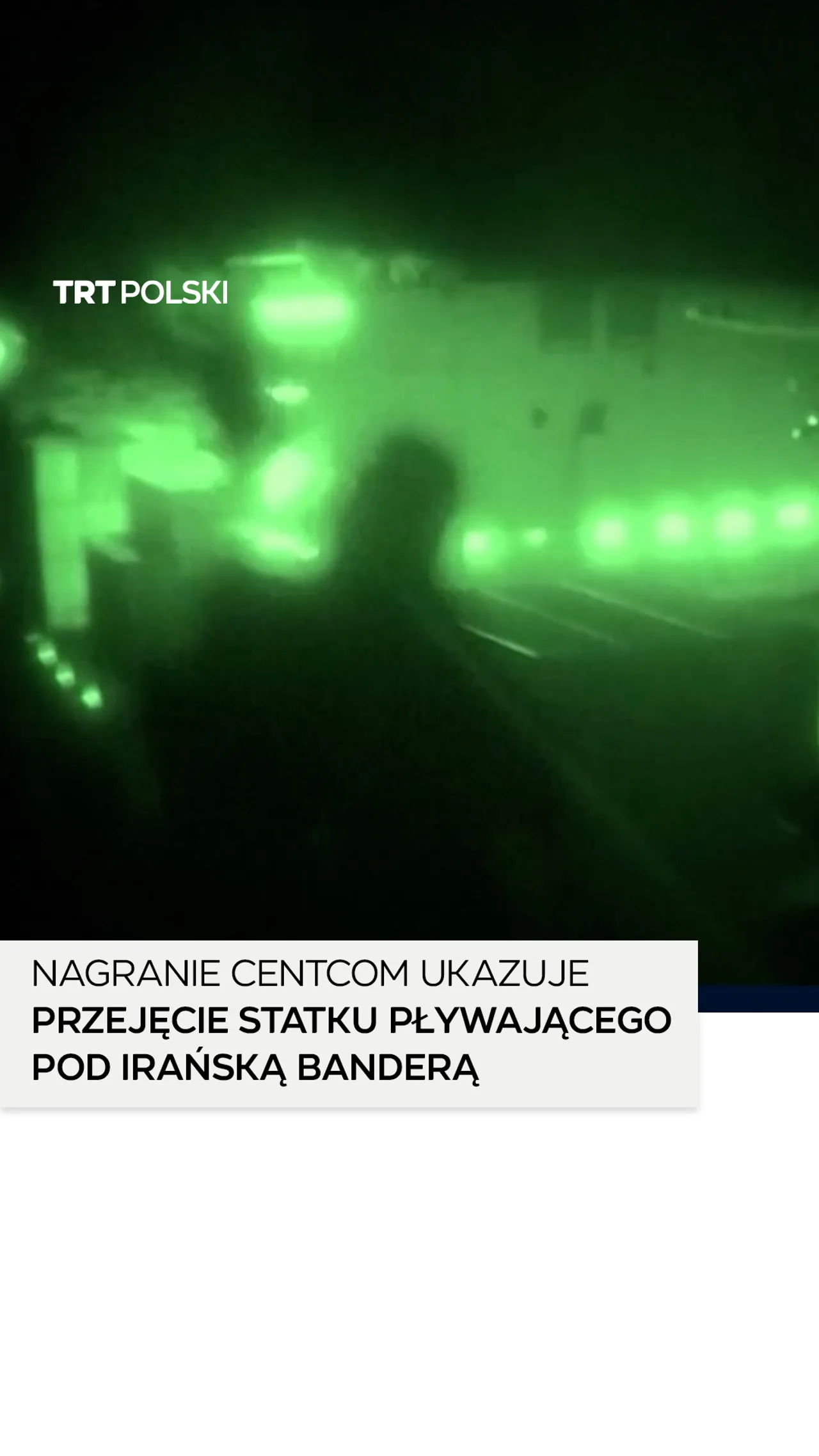 Nagranie CENTCOM ukazuje przejęcie statku towarowego pływającego pod irańską banderą