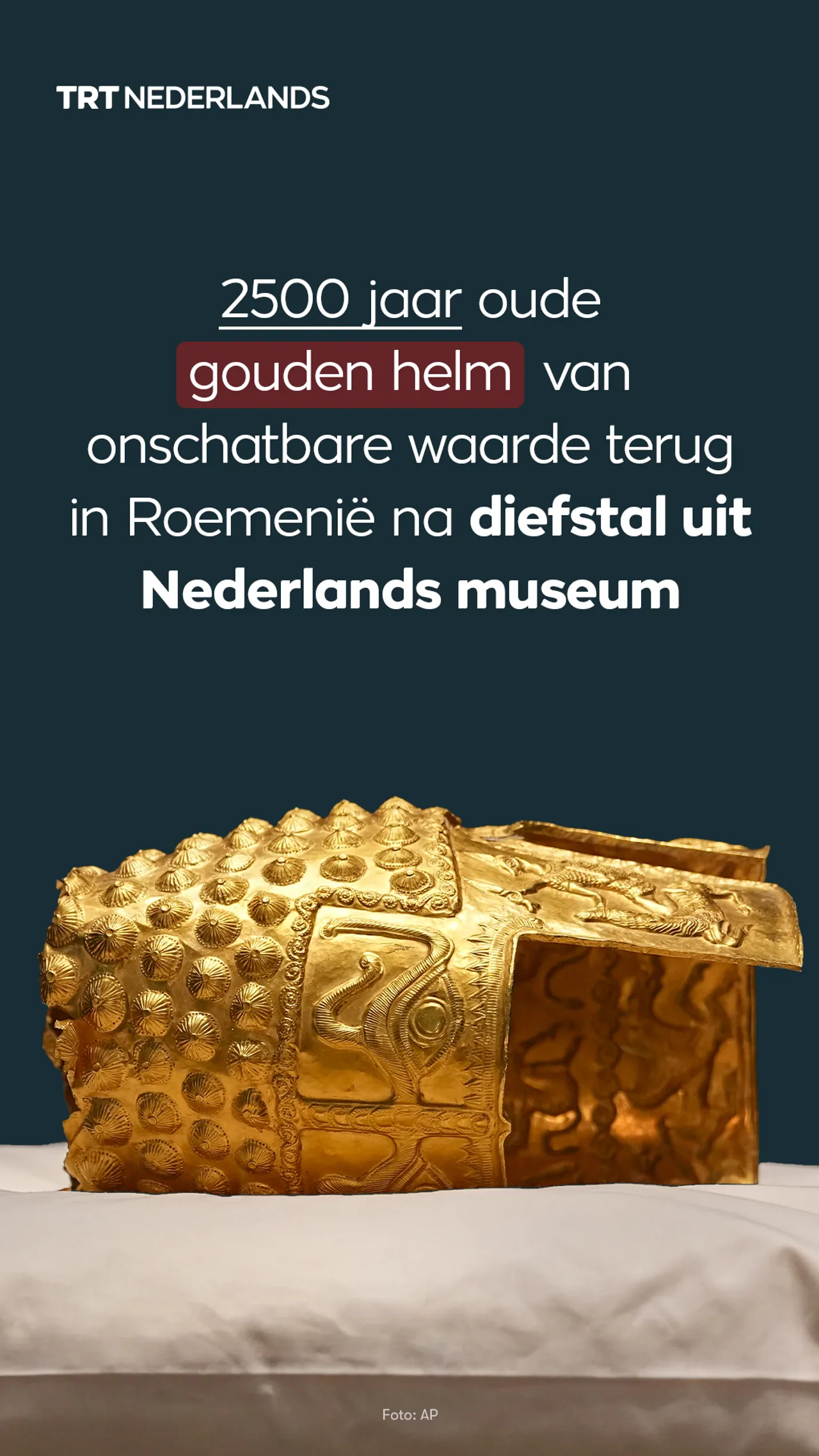 2500 jaar oude gouden helm van onschatbare waarde terug in Roemenië na diefstal uit Nederlands museum