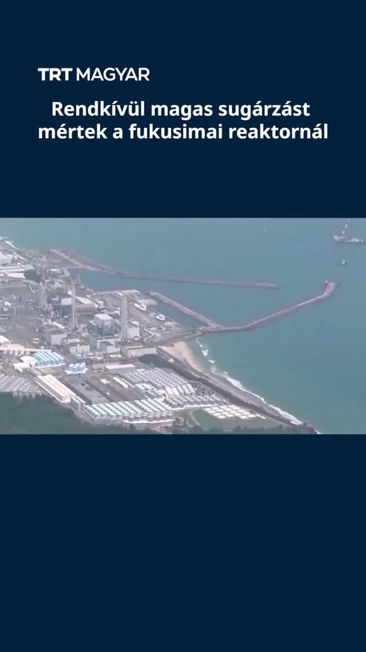 Rendkívül magas sugárzást mértek a fukusimai reaktornál