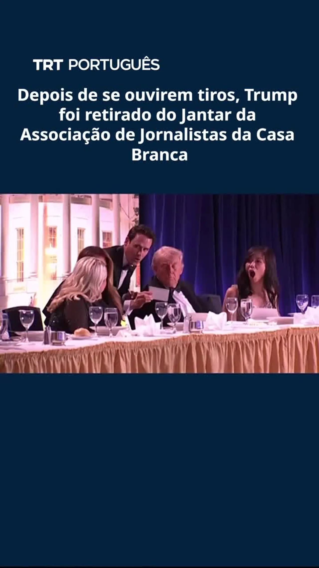 Depois de se ouvirem tiros, Trump foi retirado do Jantar da Associação de Jornalistas da Casa Branca