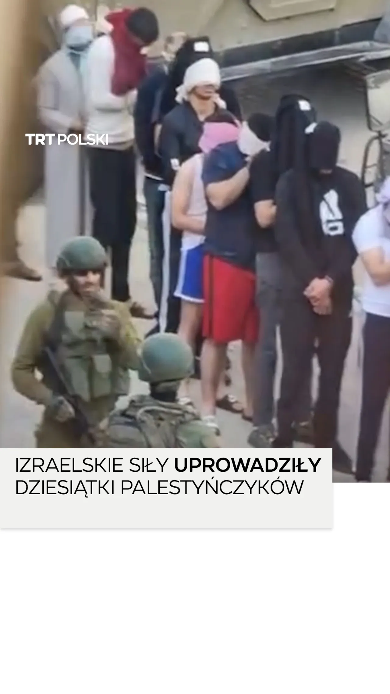 Palestyńczycy z zawiązanymi oczami zatrzymani zakrojonego izraelskiego nalotu