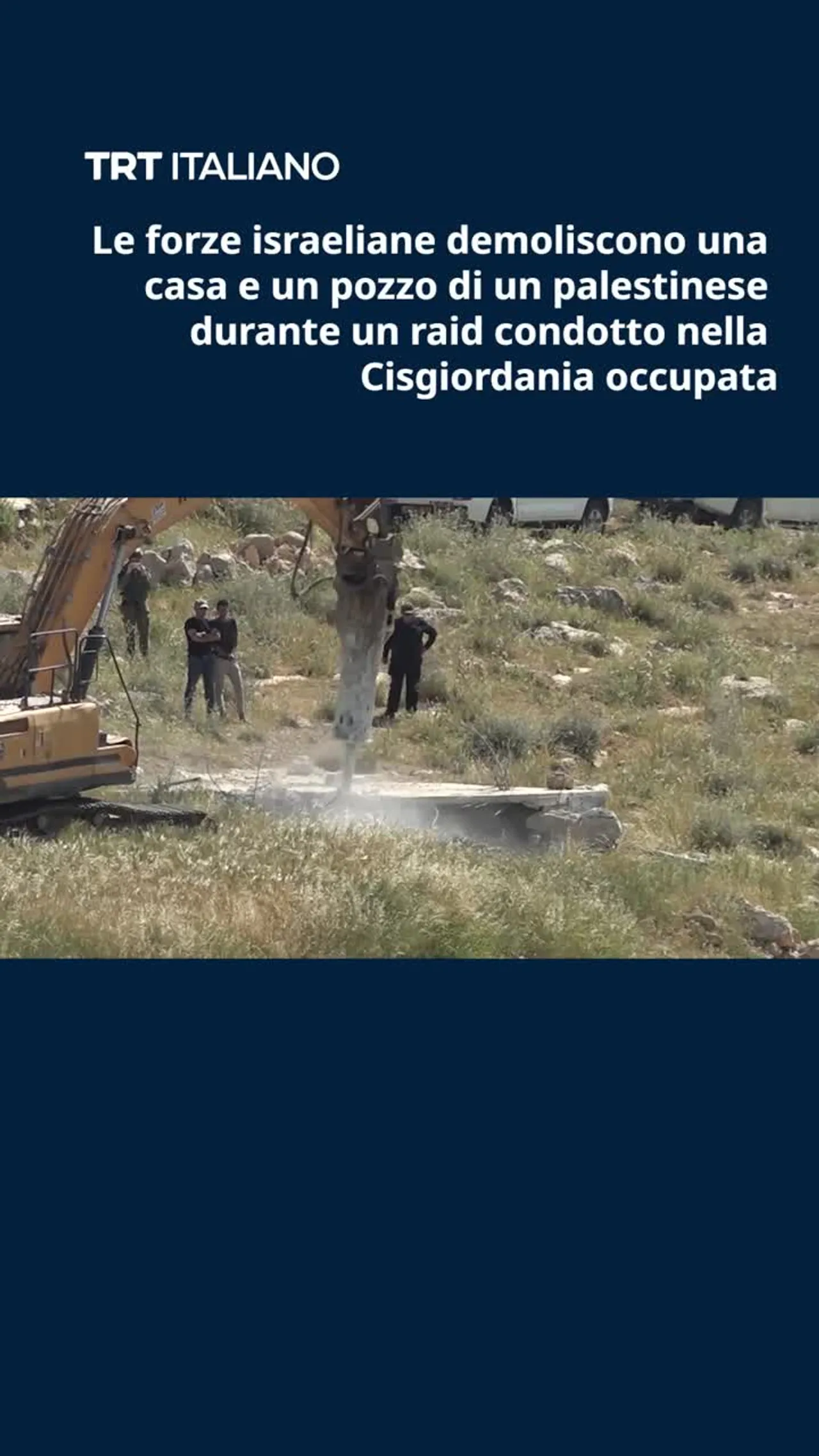 Le forze israeliane demoliscono una casa e un pozzo di un palestinese durante un raid