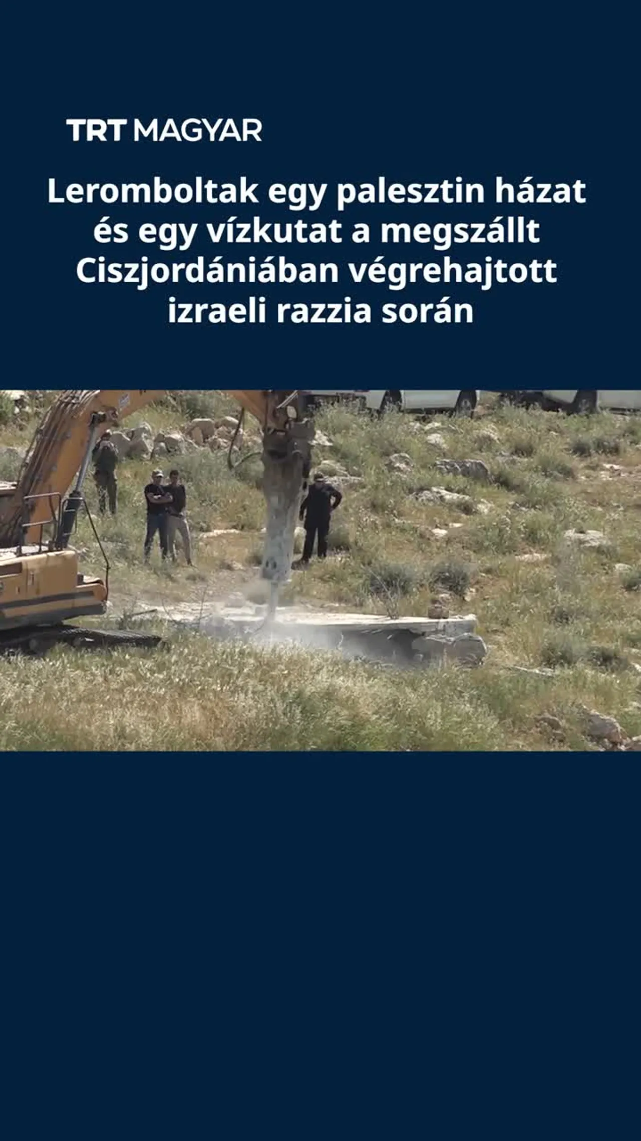 Leromboltak palesztin házat és vízkutat a megszállt Ciszjordániában