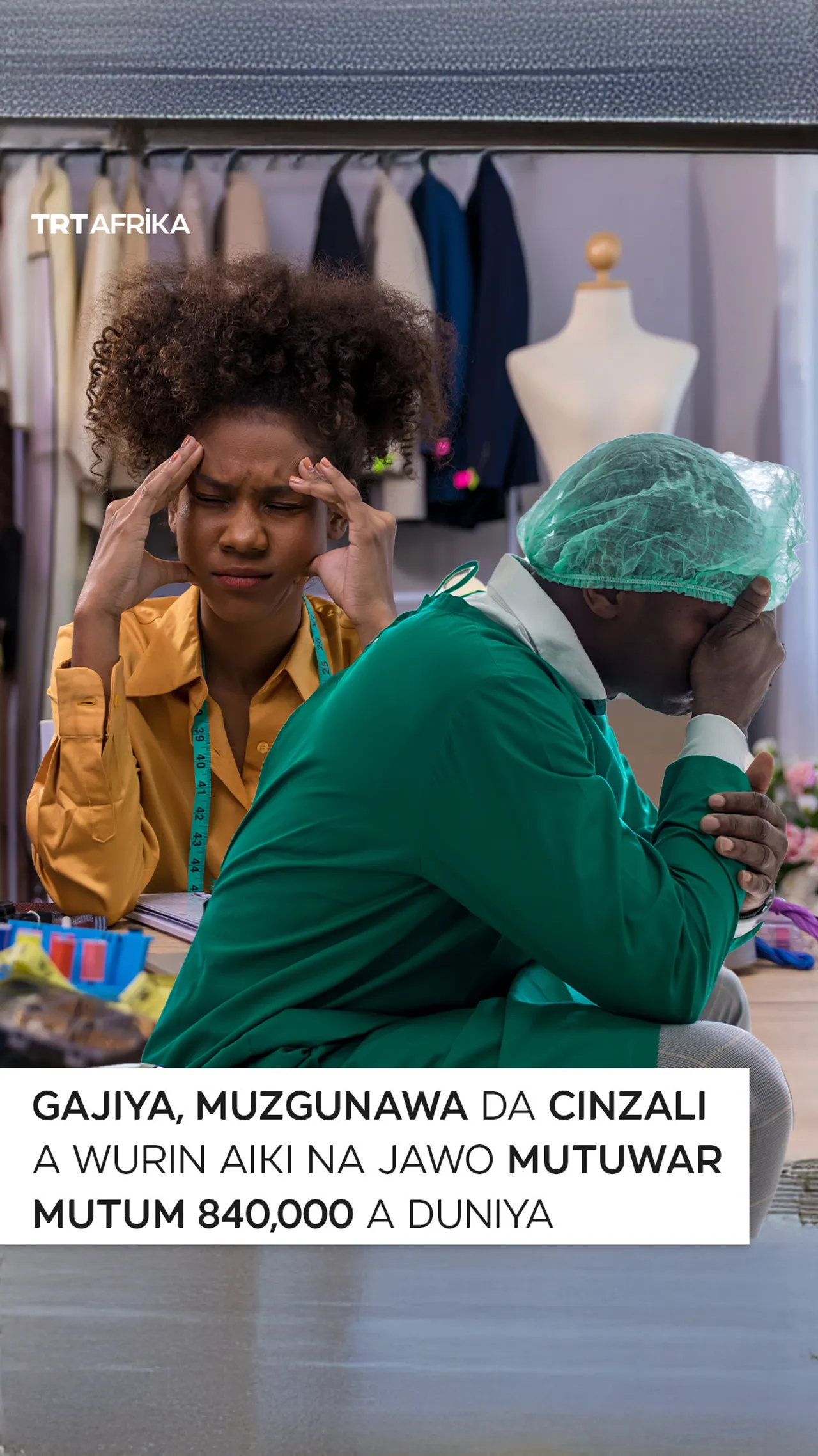 Gajiya, muzgunawa da cinzali a wurin aiki na jawo mutuwar mutum 840,000 a duniya