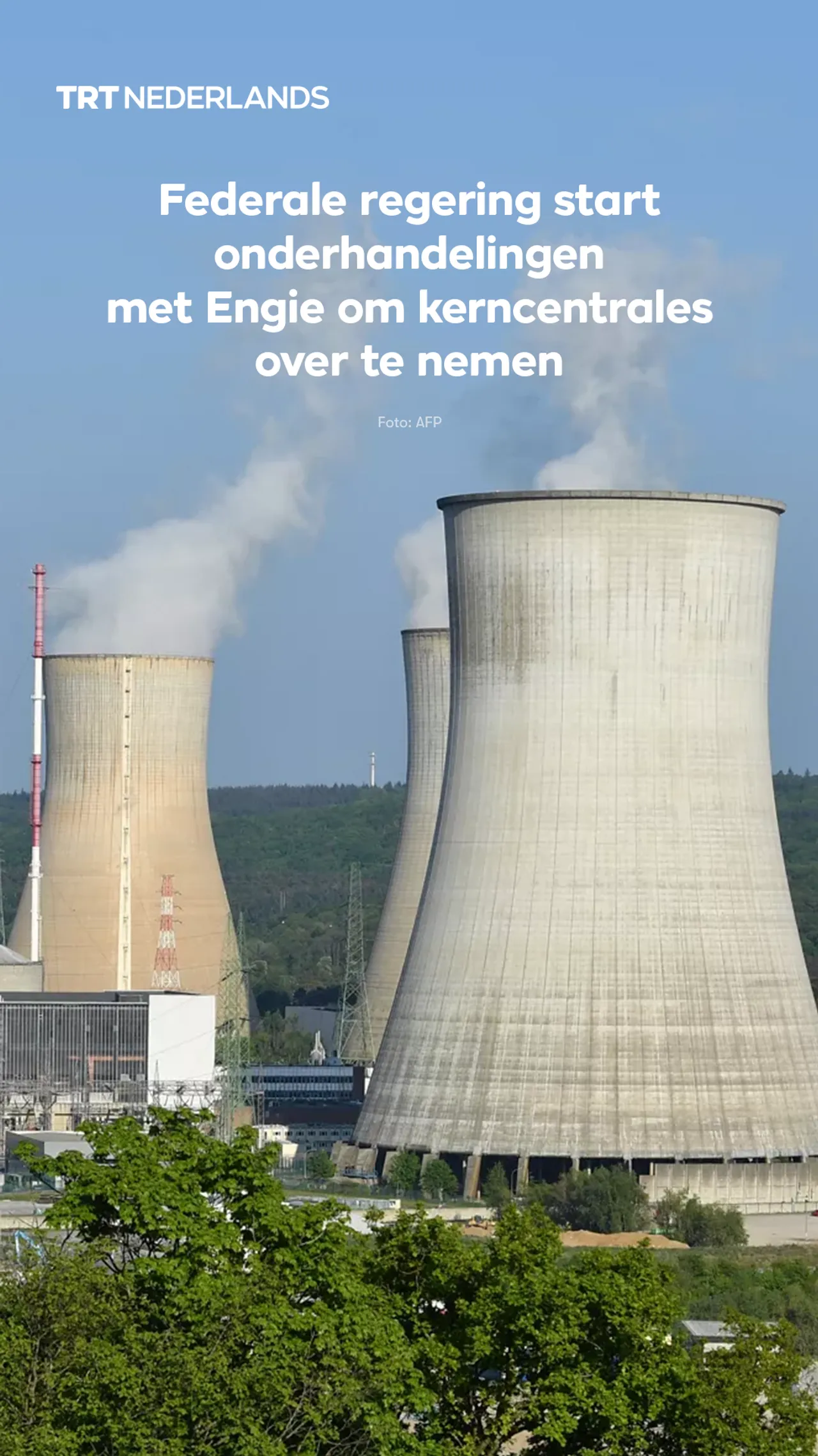 Regering en Engie onderhandelen over volledige overname kernpark