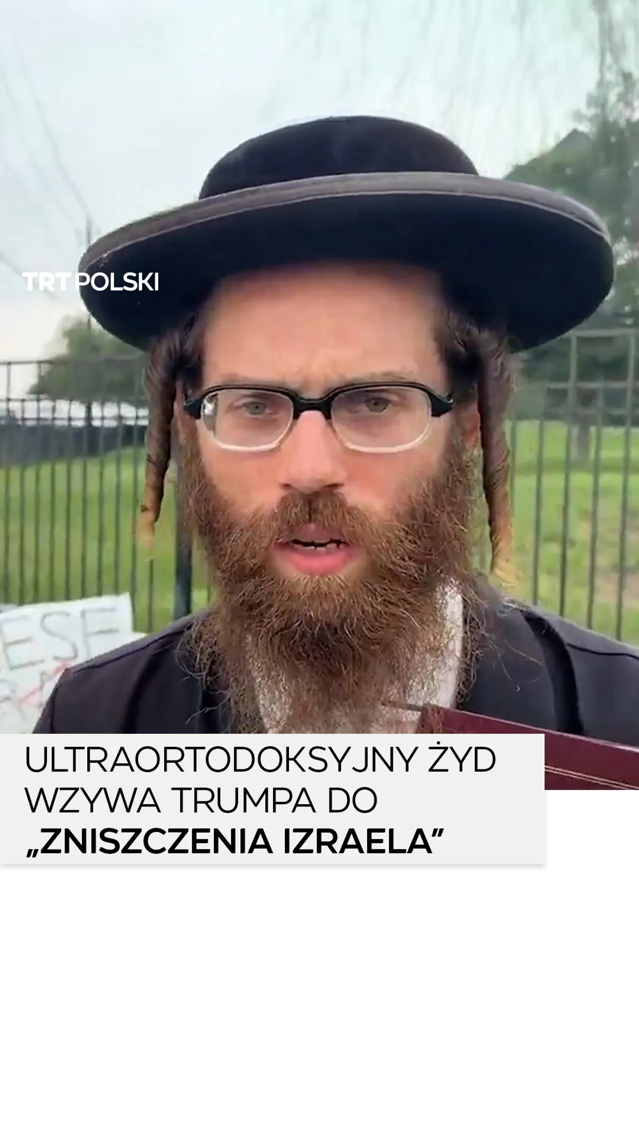 Ultraortodoksyjny Żyd wzywa Trumpa do „całkowitego zniszczenia Izraela”