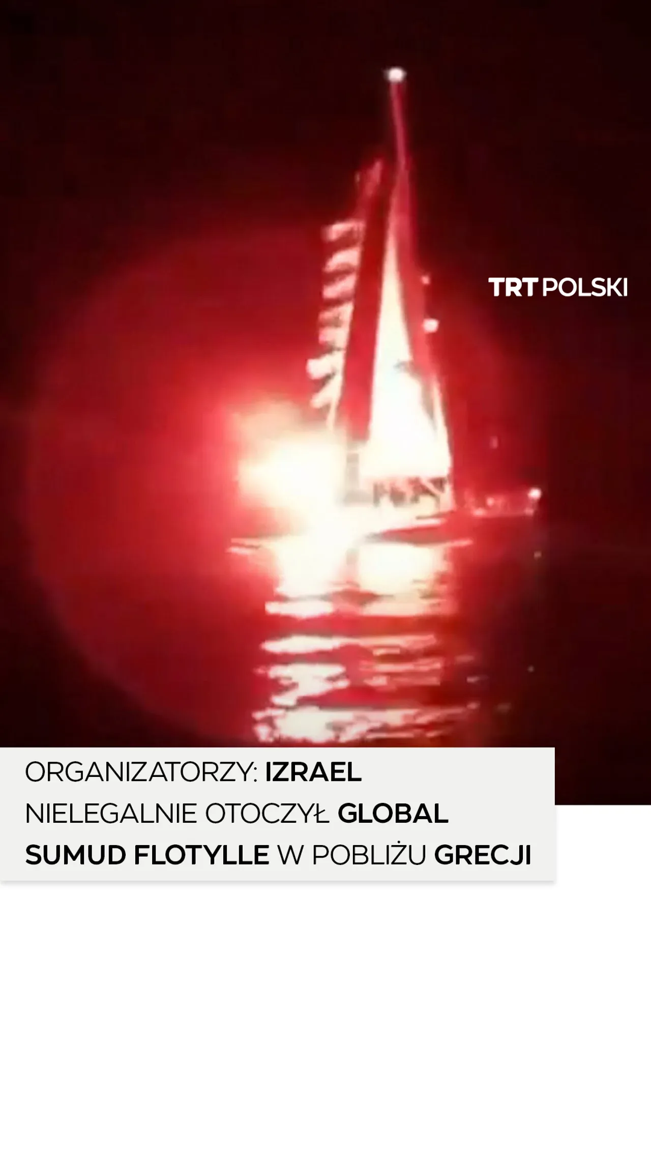 Izrael nielegalnie otoczył Global Sumud Flotylle w pobliżu Grecji – twierdzą organizatorzy