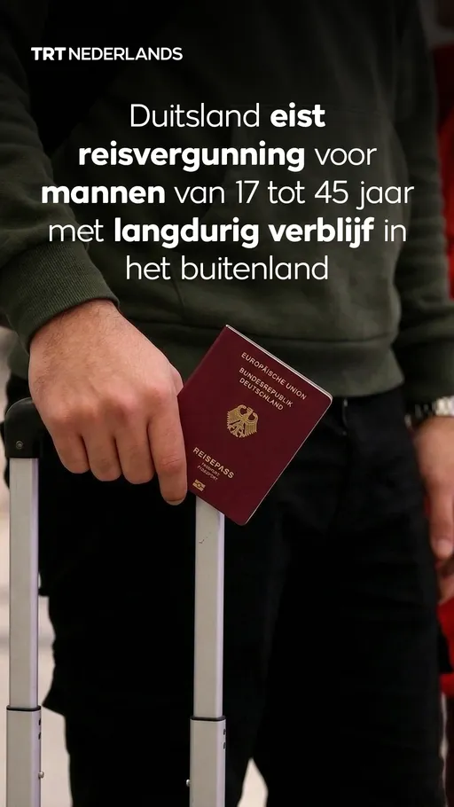 Duitsland eist reisvergunning voor mannen van 17 tot 45 jaar voor langdurig verblijf in buitenland