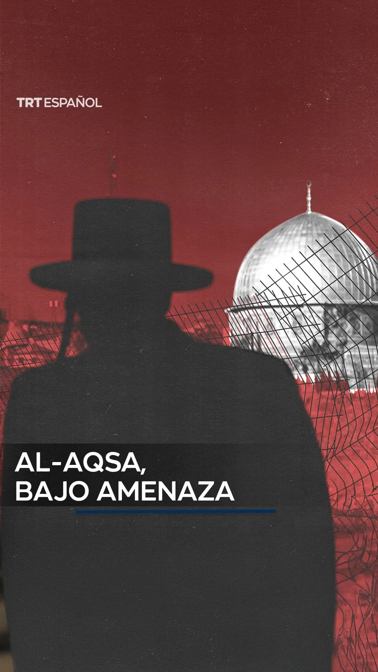 Al-Aqsa bajo amenaza