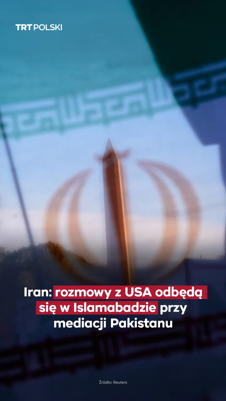 Iran: rozmowy z USA odbędą się w Islamabadzie przy mediacji Pakistanu