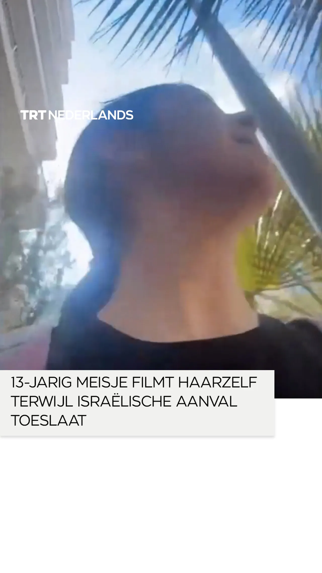 13-jarig meisje filmt haarzelf terwijl Israëlische aanval toeslaat