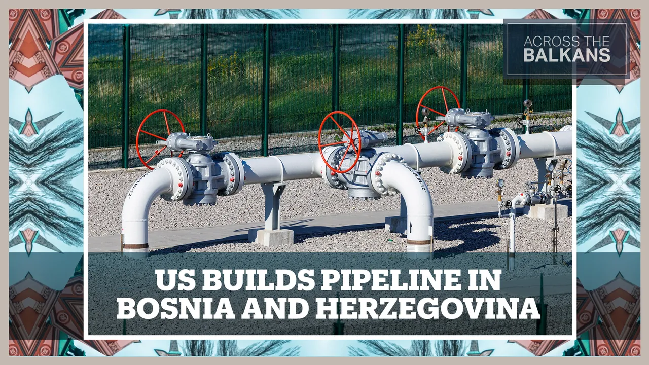 EU warns Bosnia and Herzegovina on US-backed pipeline project