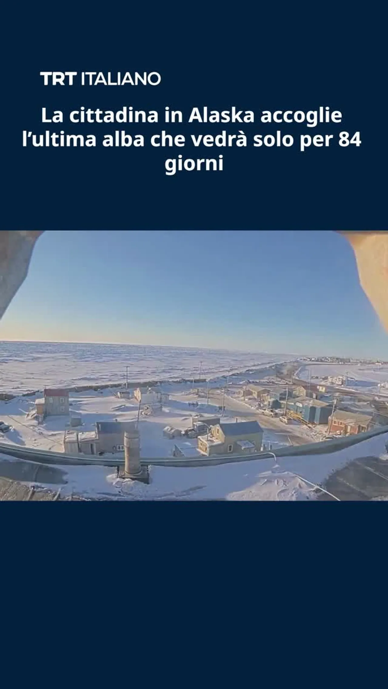 La cittadina in Alaska accoglie l’ultima alba che vedrà per 84 giorni