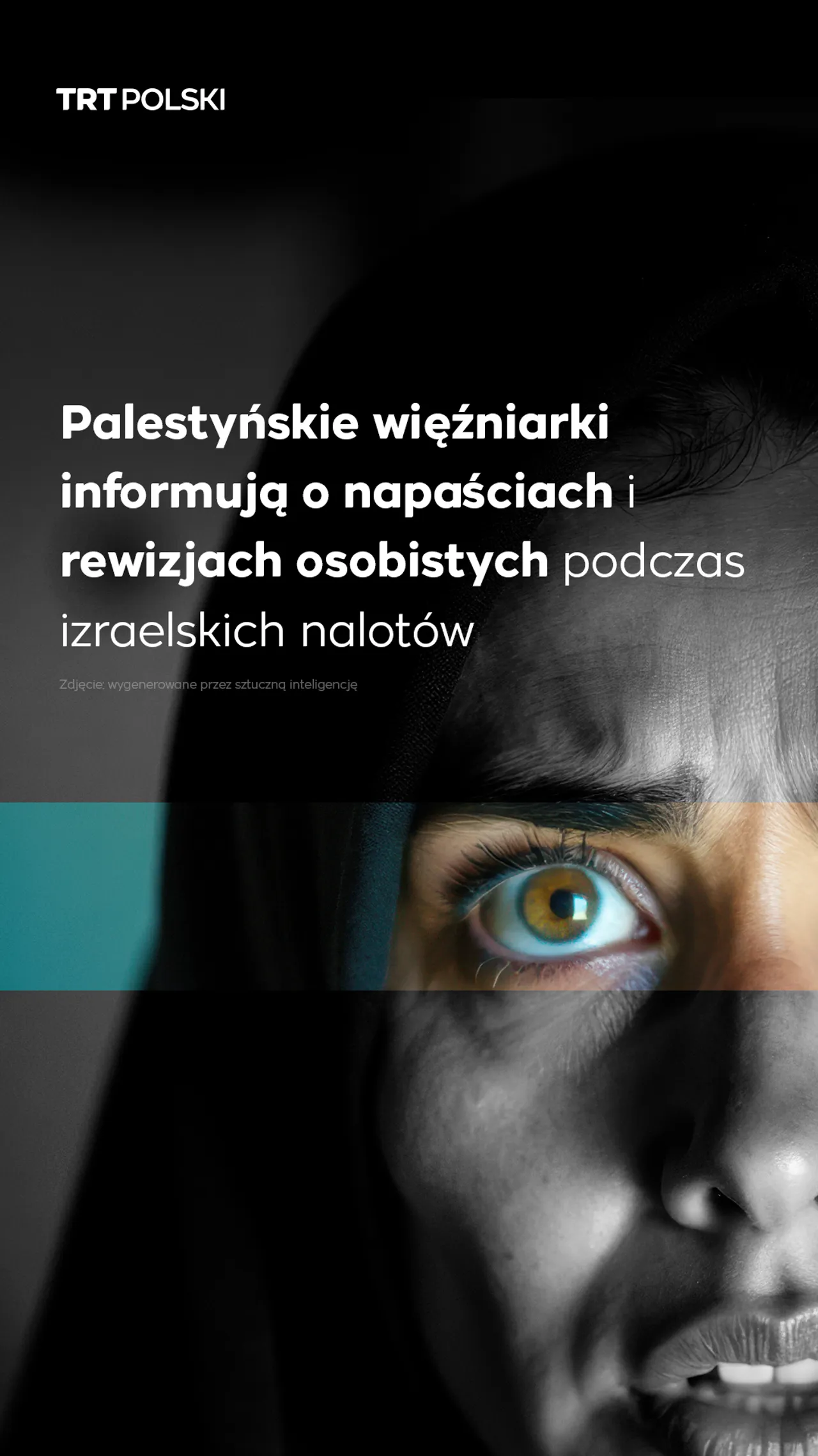 Palestyńskie więźniarki informują o napaściach i rewizjach osobistych podczas izraelskich nalotów