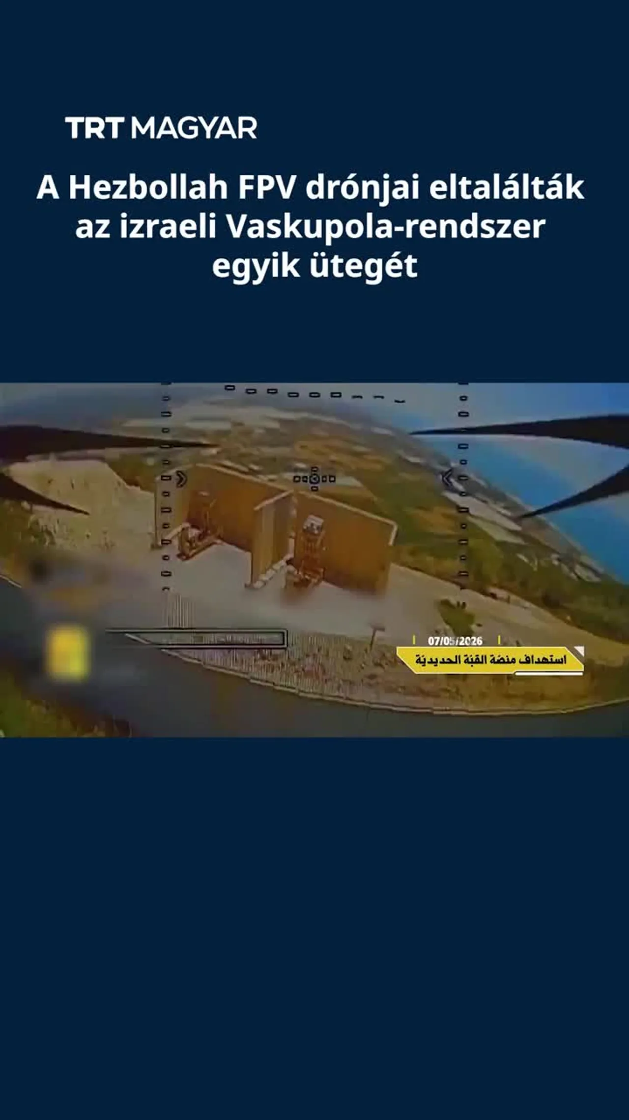 A Hezbollah FPV drónjai eltalálták az izraeli Vaskupola-rendszer egyik ütegét