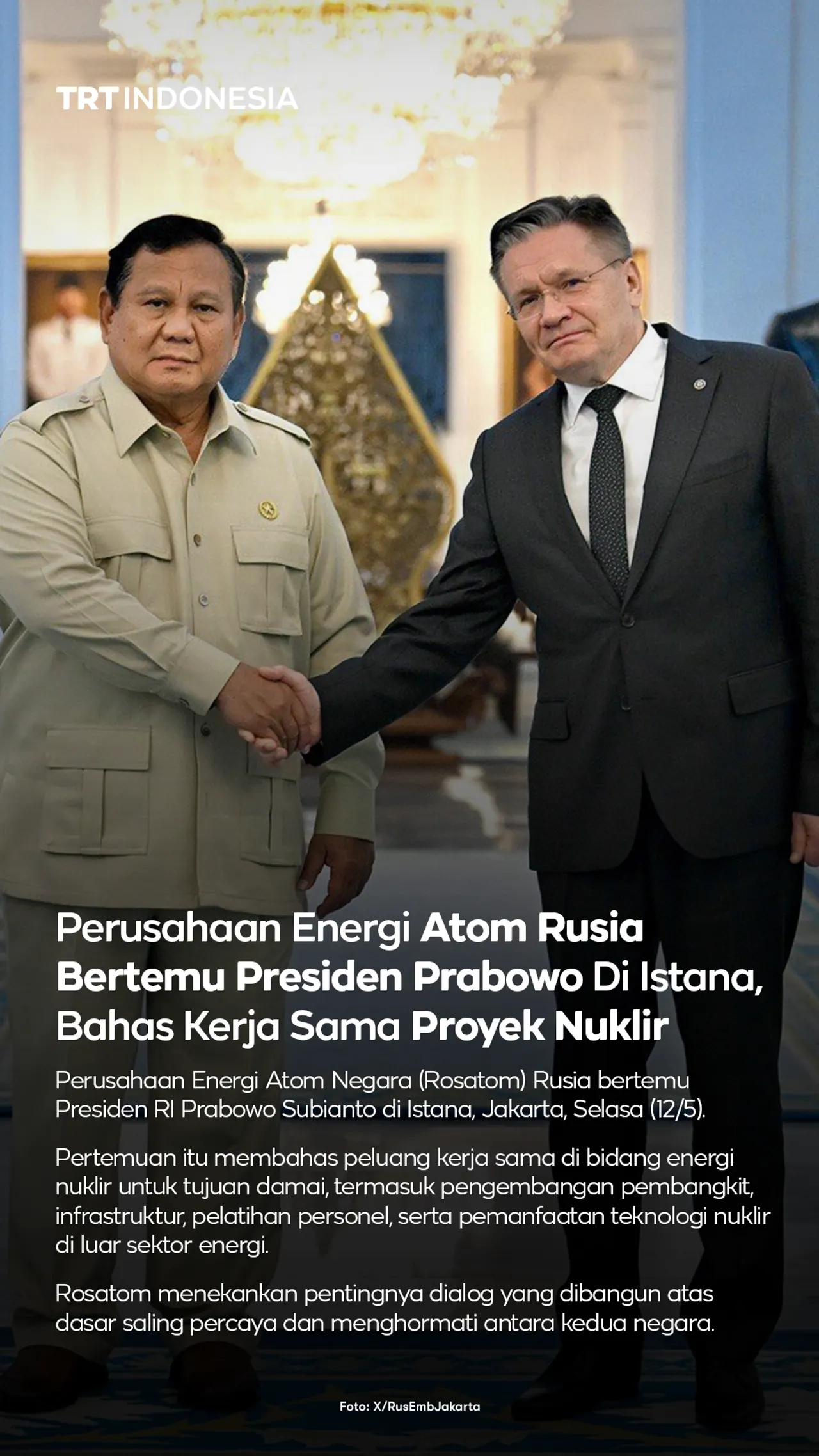 Perusahaan energi atom negara (Rosatom) Rusia bertemu Presiden RI Prabowo Subianto di Istana