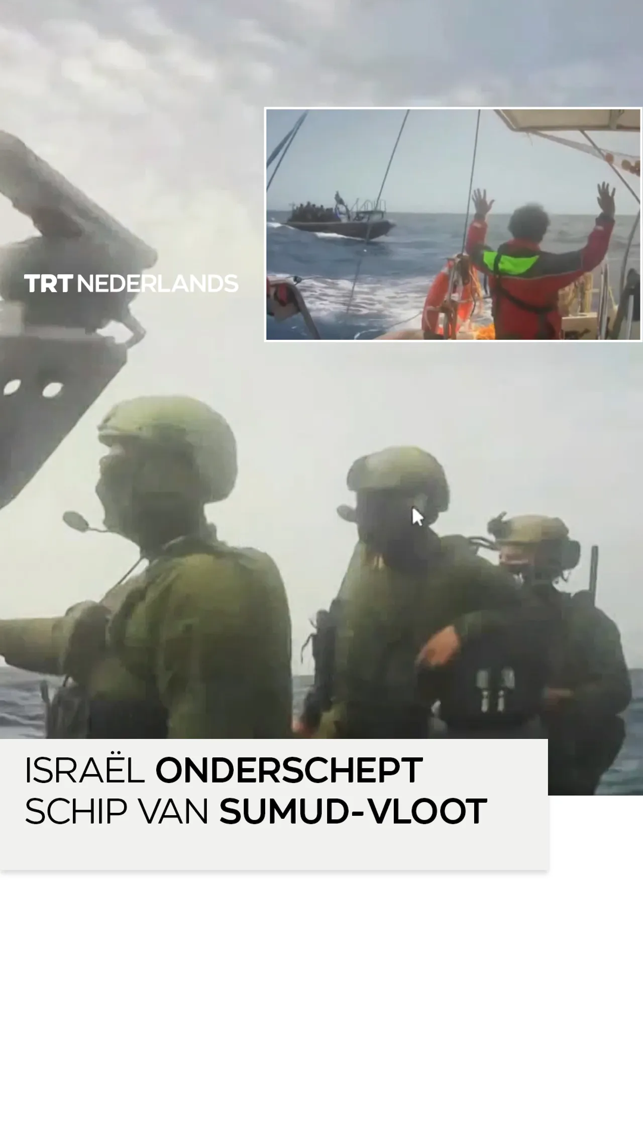 Israël’s troepen vallen Sumud-vloot aan in internationale wateren, zes Nederlanders gevangengenomen