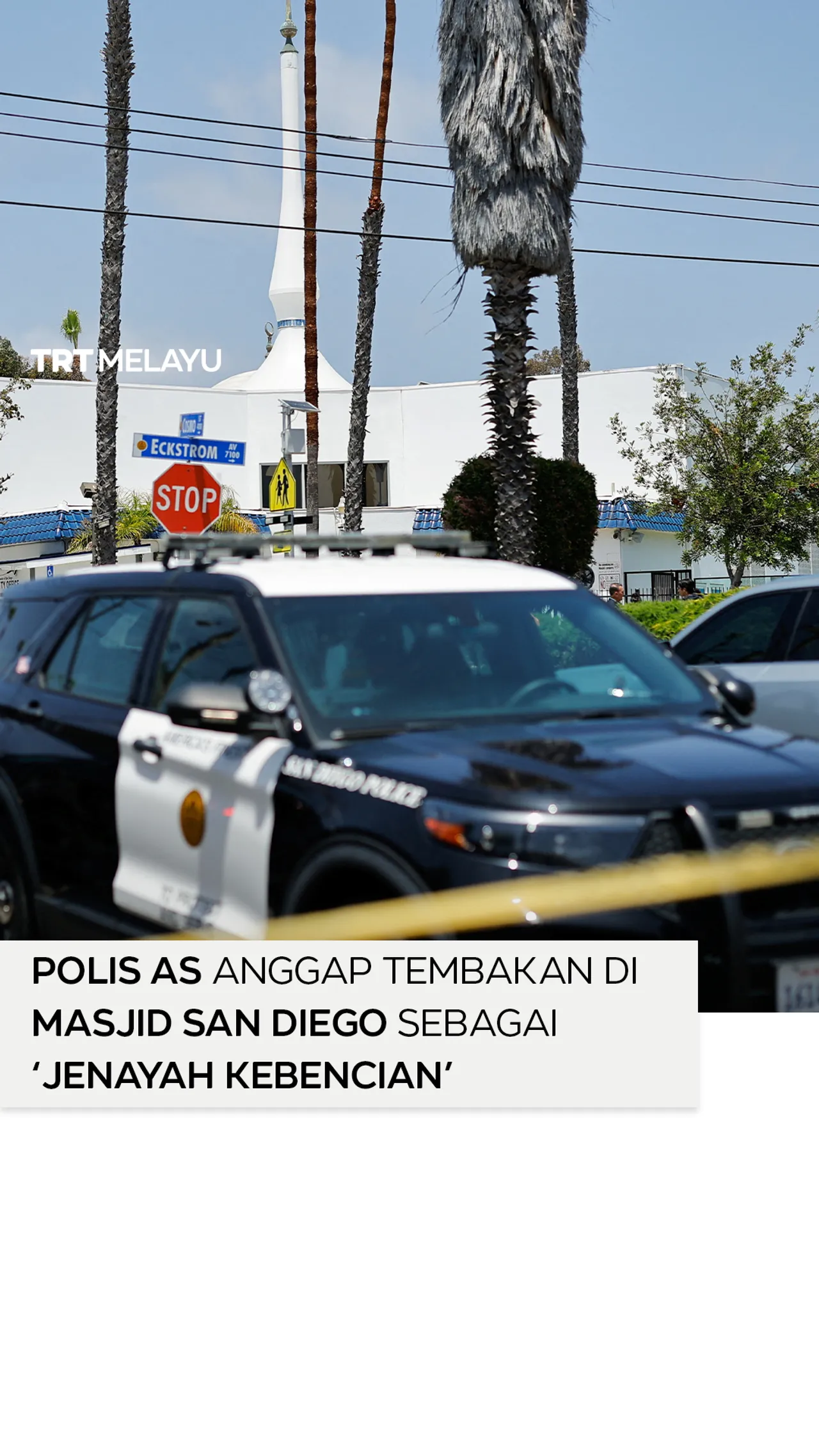Polis AS anggap tembakan di masjid San Diego sebagai ‘jenayah kebencian’