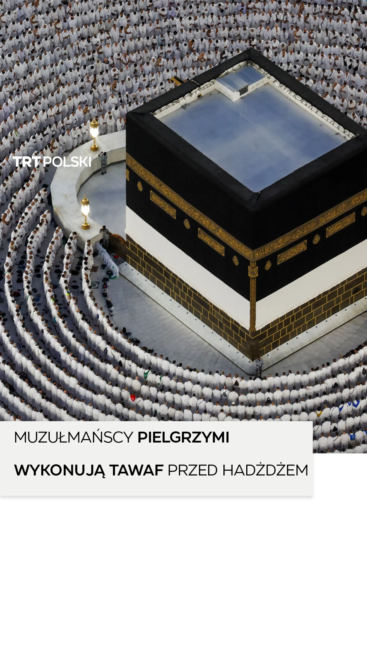 Muzułmańscy pielgrzymi wykonują tawaf w Wielkim Meczecie w Mekce przed hadżdżem