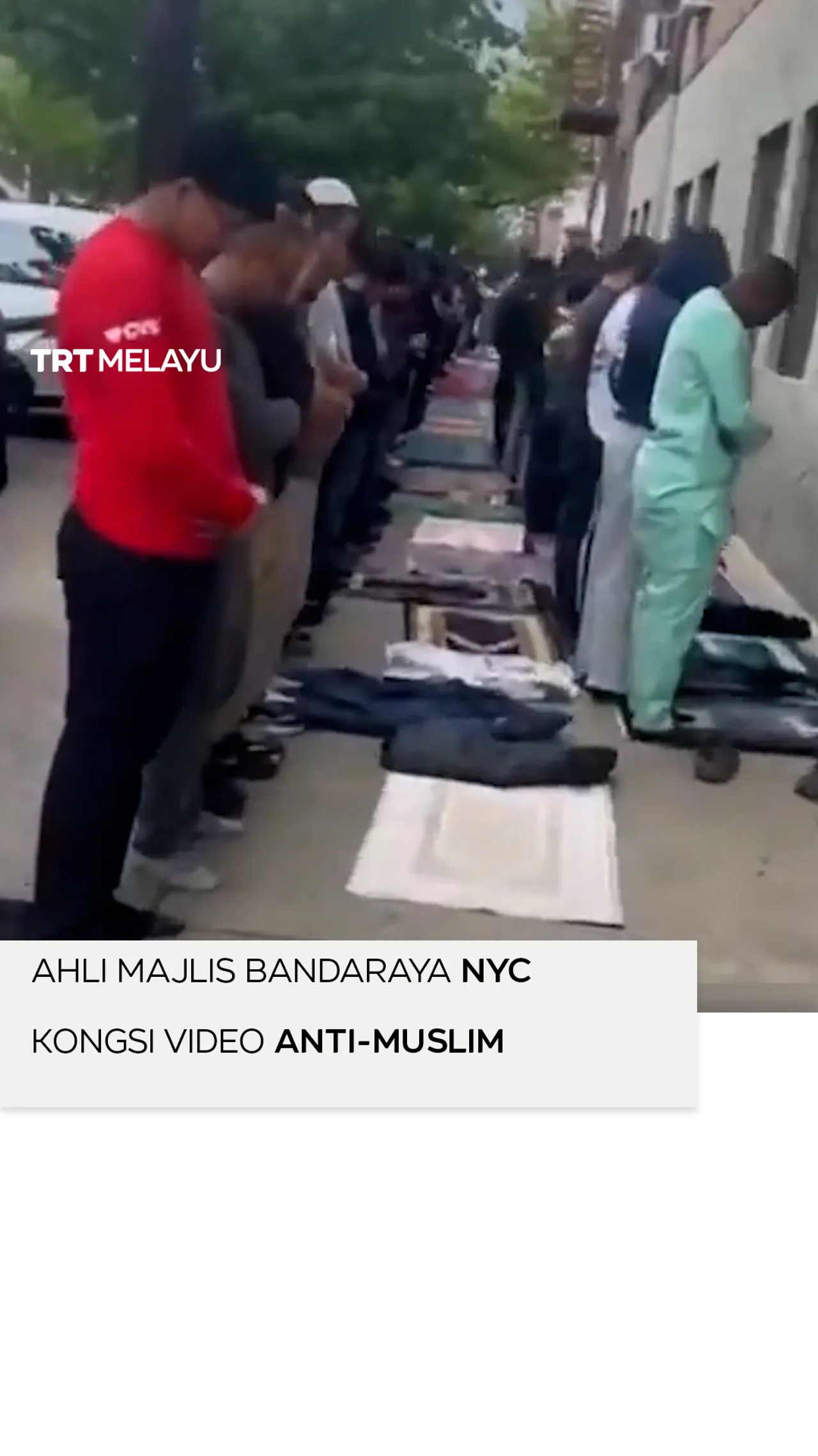Ahli Majlis NYC kongsi video anti-Muslim