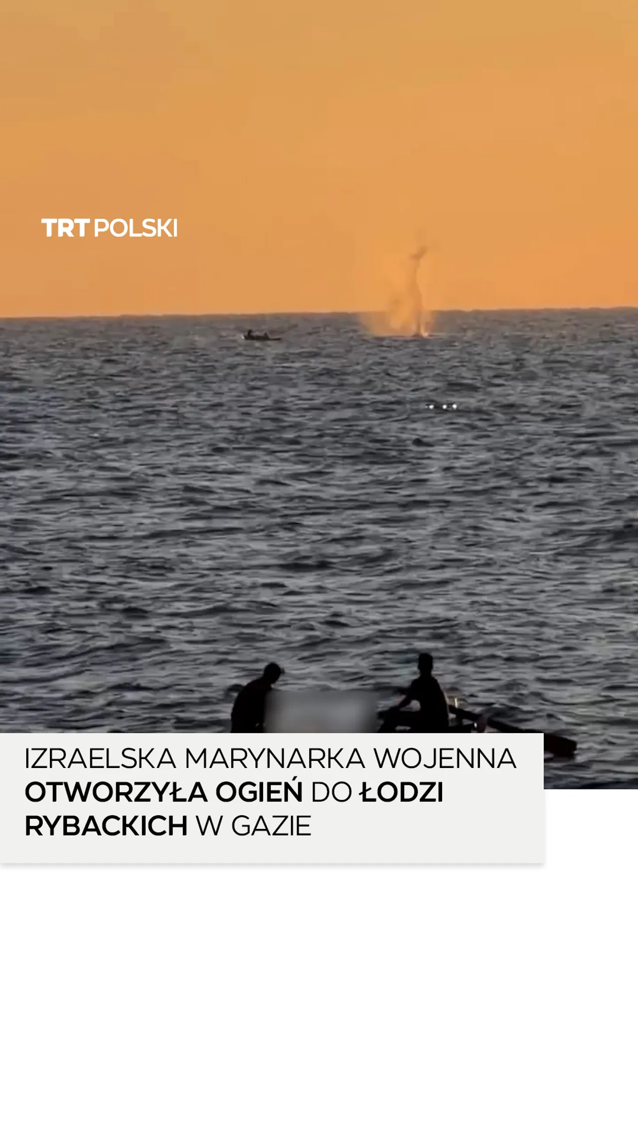 Izraelska marynarka wojenna otworzyła ogień do łodzi rybackich w Gazie
