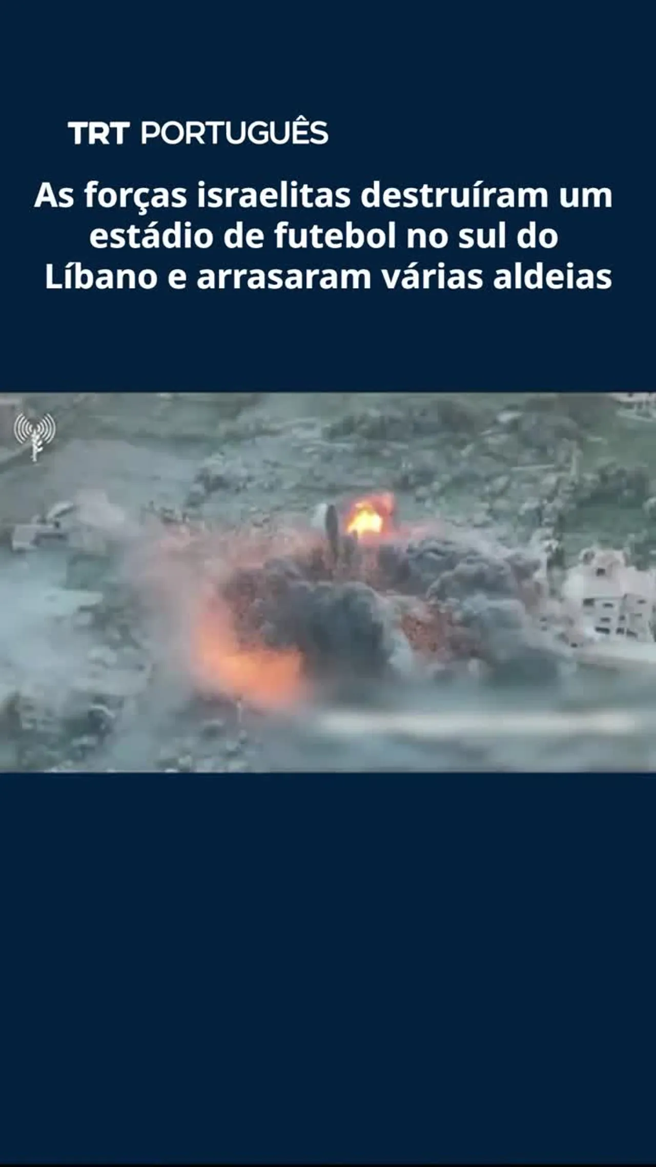 As forças israelitas destruíram um estádio de futebol no sul do Líbano e arrasaram várias aldeias