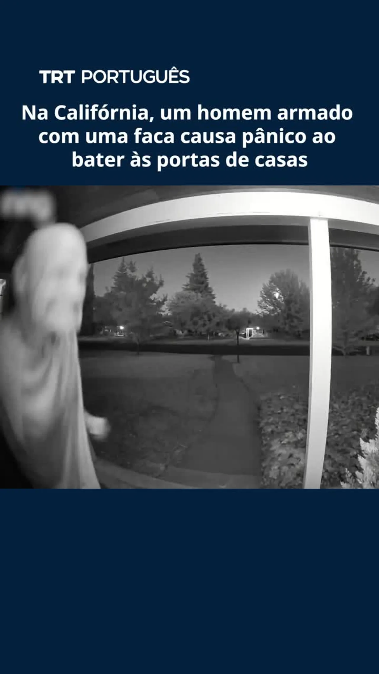 Na Califórnia, um homem armado com uma faca causa pânico ao bater às portas de casas