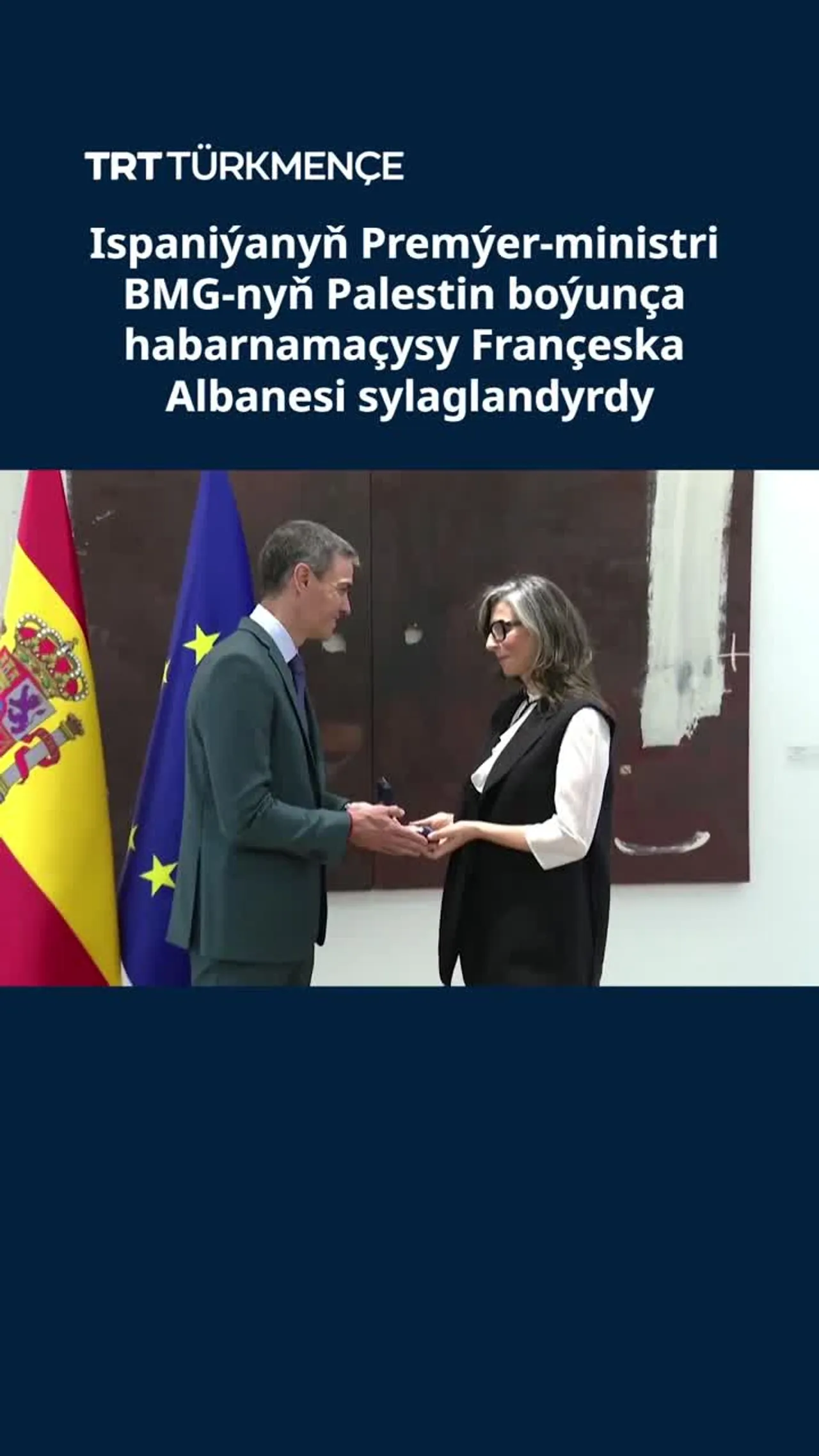 Ispaniýanyň Premýer-ministri BMG-nyň Palestin boýunça habarnamaçysy Françeska Albanesi sylaglandyrdy
