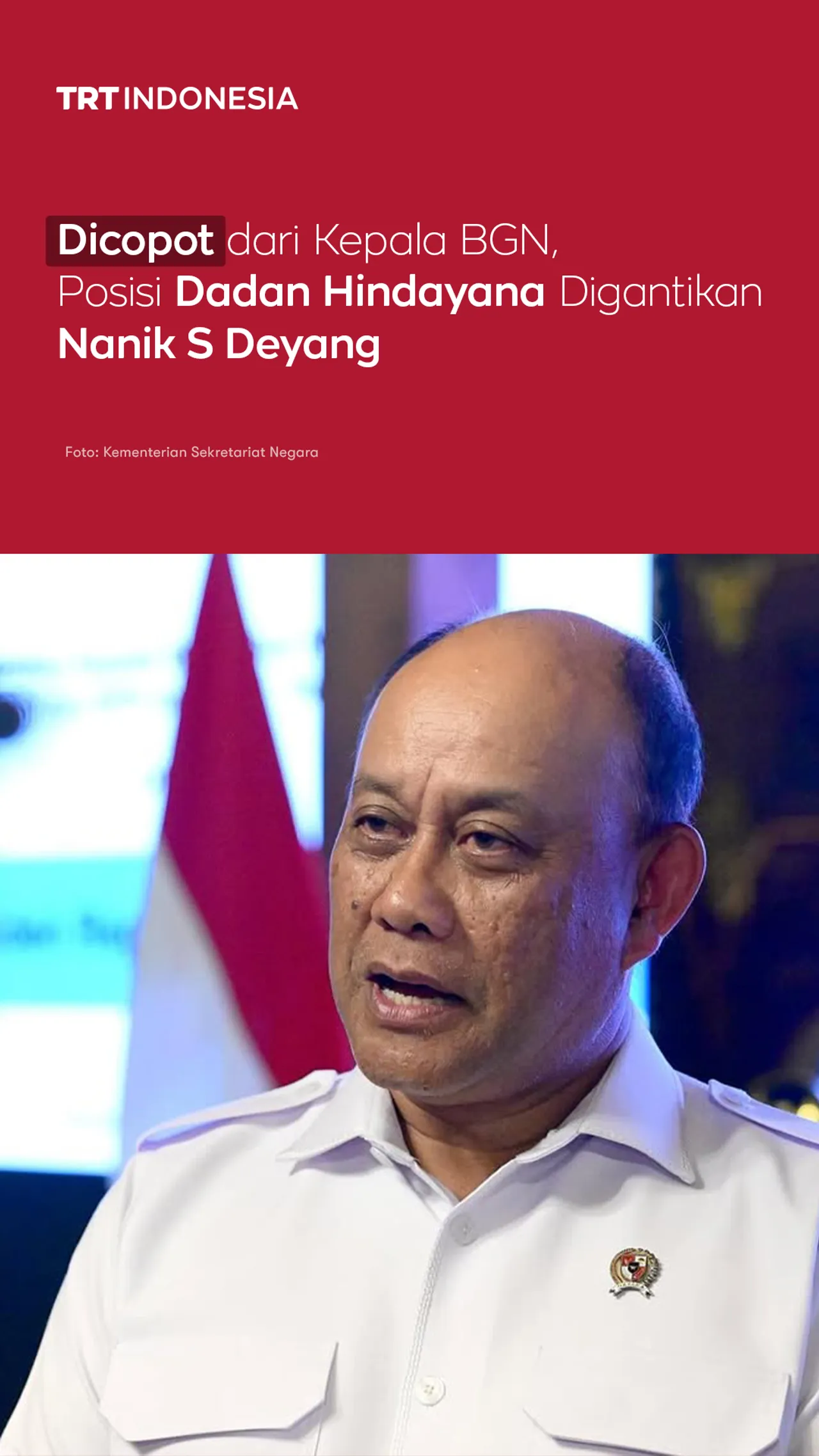 Dicopot dari kepala BGN, posisi Dadan Hindayana digantikan Nanik S Deyang