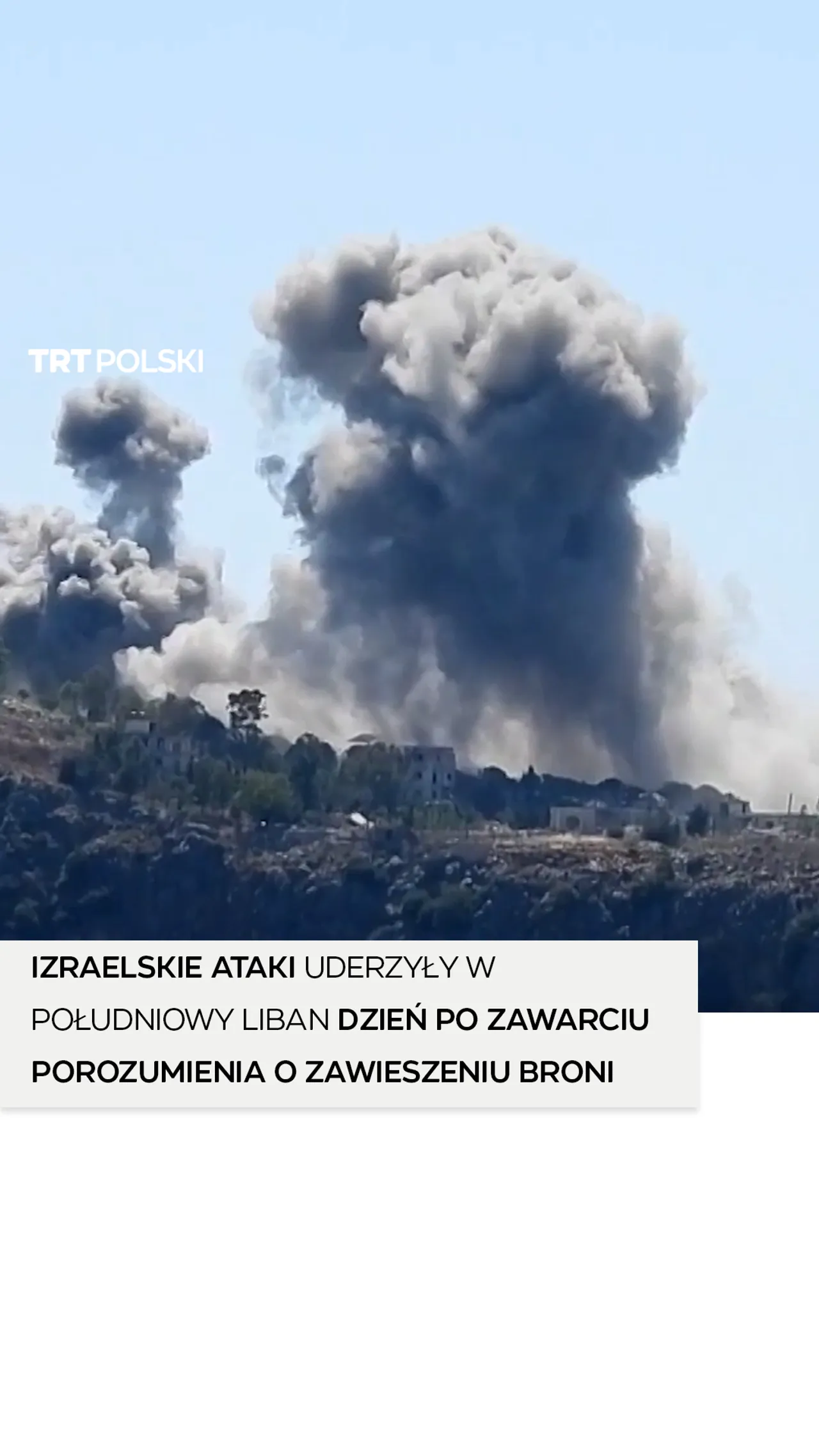 Izraelskie ataki uderzyły w południowy Liban dzień po zawarciu porozumienia o zawieszeniu broni