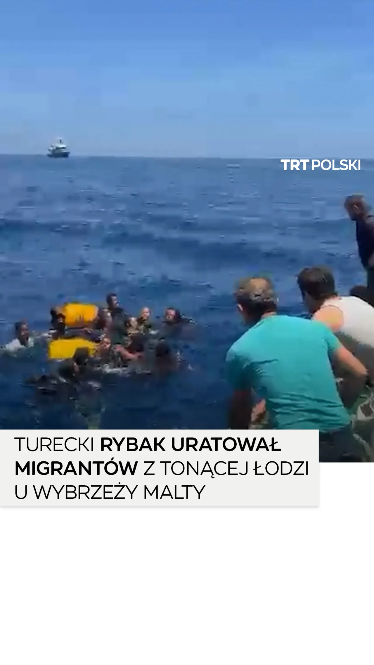 Turecki rybak ratuje migrantów z tonącej łodzi u wybrzeży Malty
