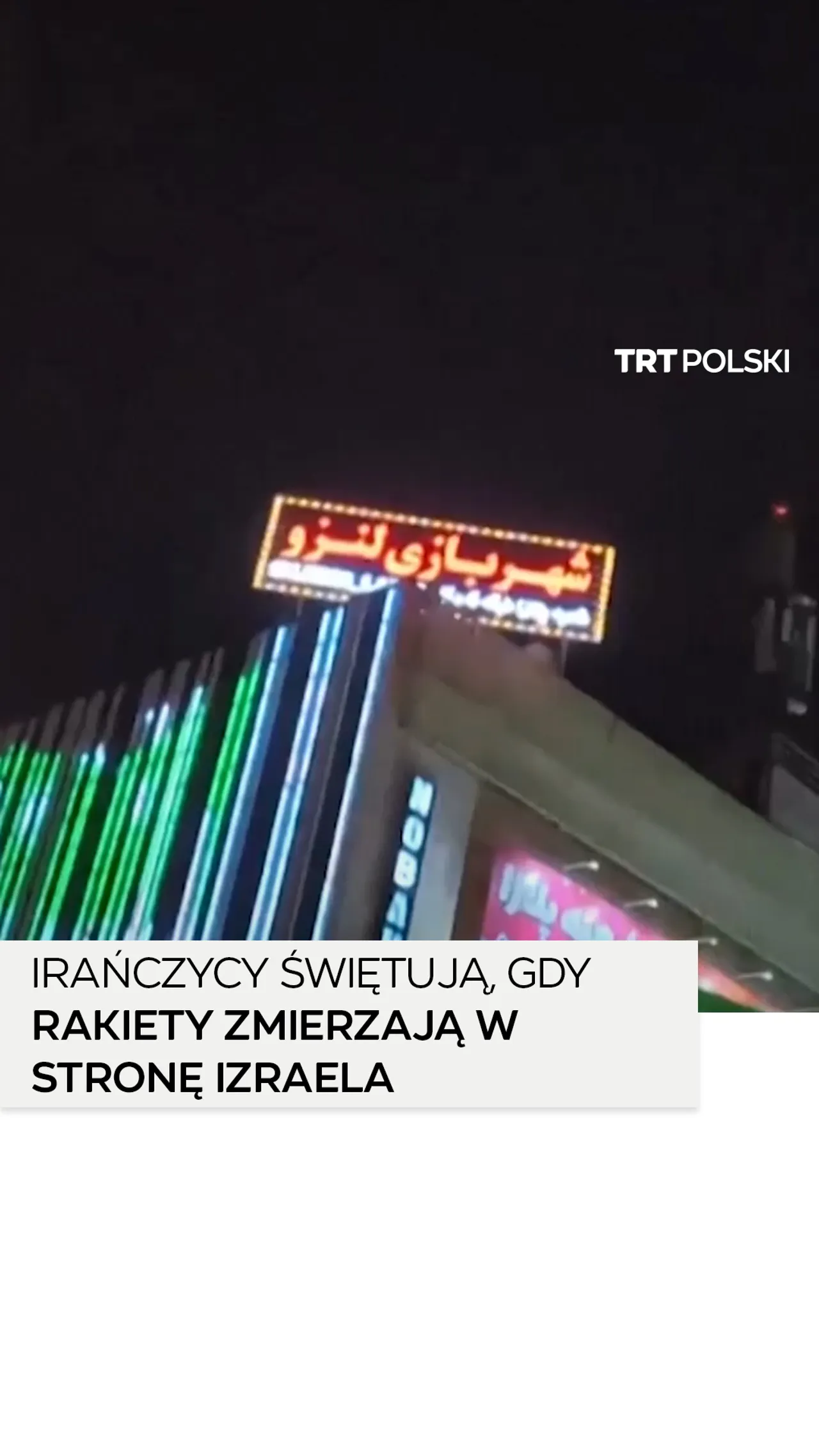 Tłumy w Iranie wiwatują, gdy nad ich głowami przelatują rakiety zmierzające w kierunku Izraela
