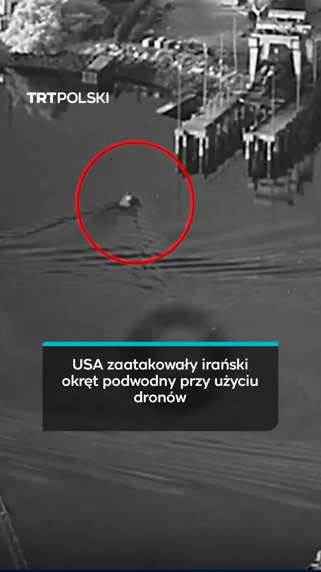 USA zaatakowały irański okręt podwodny przy użyciu dronów
