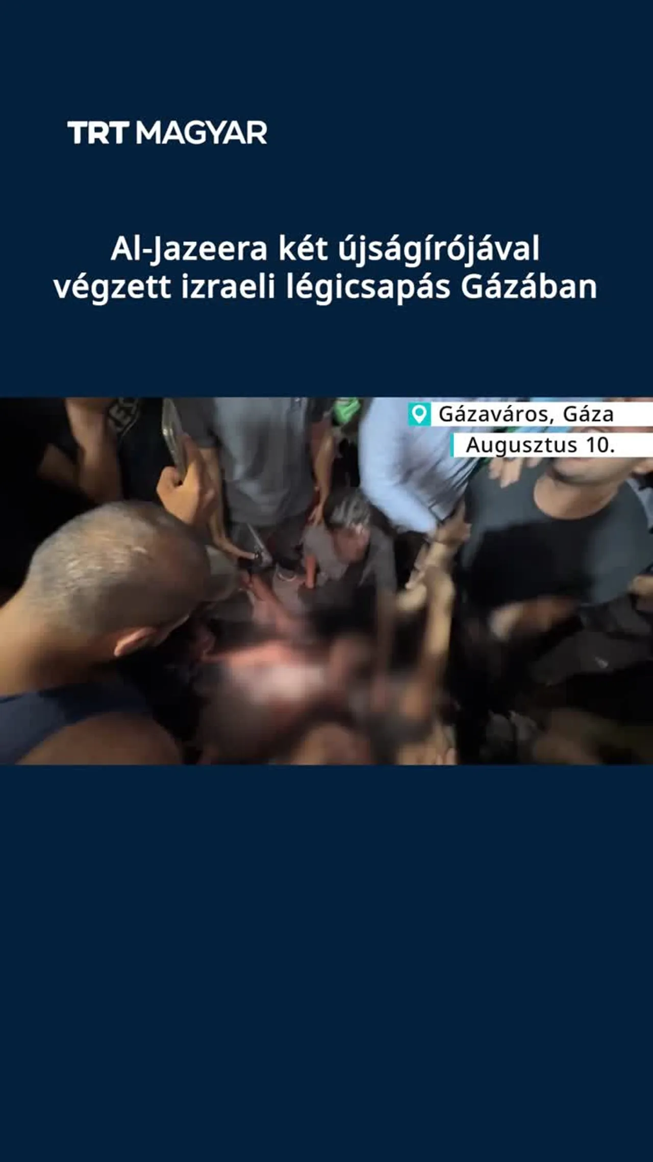 Al-Jazeera két újságírójával végzett izraeli légicsapás Gázában