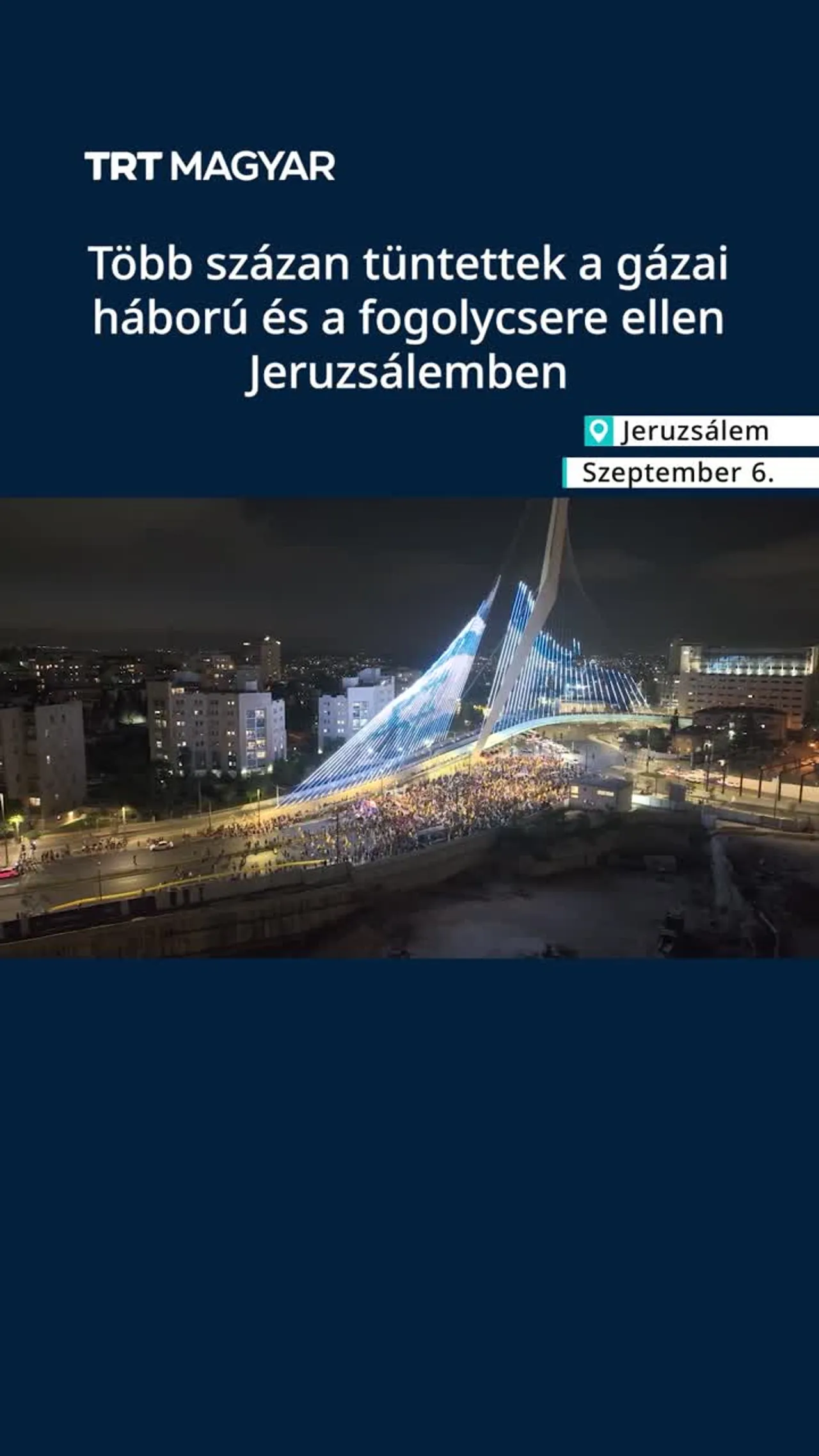 Több százan tüntettek a gázai háború és a fogolycsere ellen Jeruzsálemben