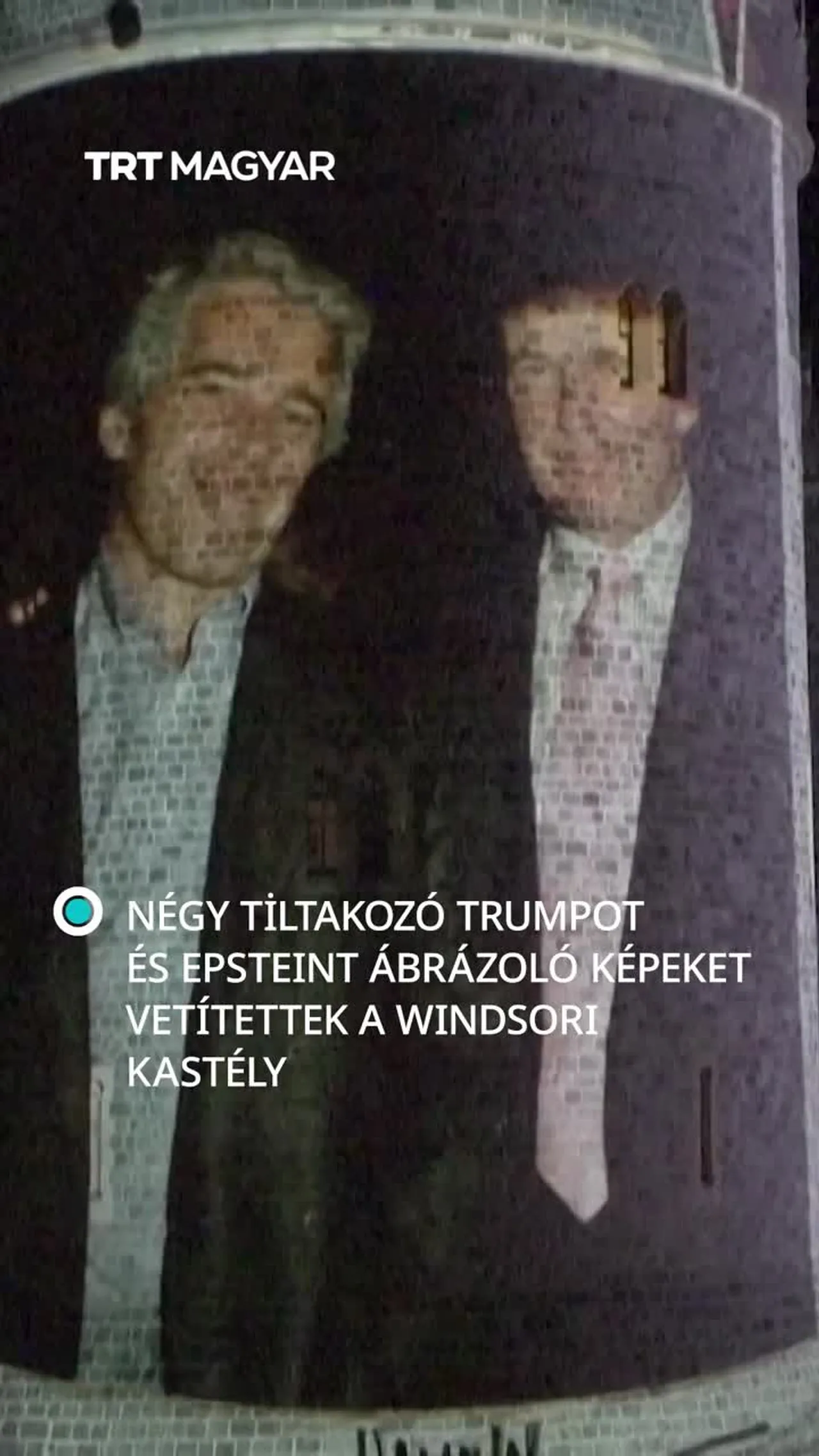 Trump és Epstein képeit vetítették a Windsori kastélyra