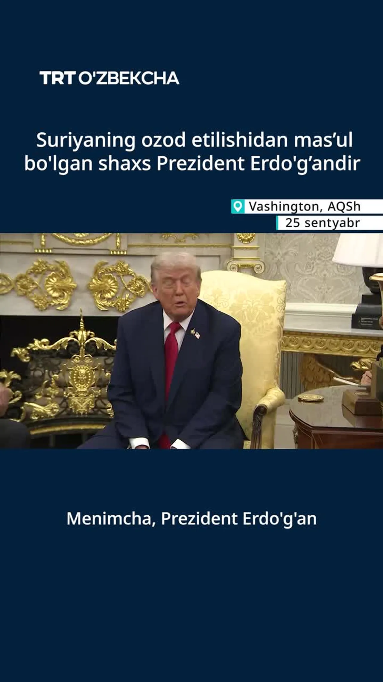 Tramp: Erdo'g'an Suriyani sobiq rahbaridan qutqardi