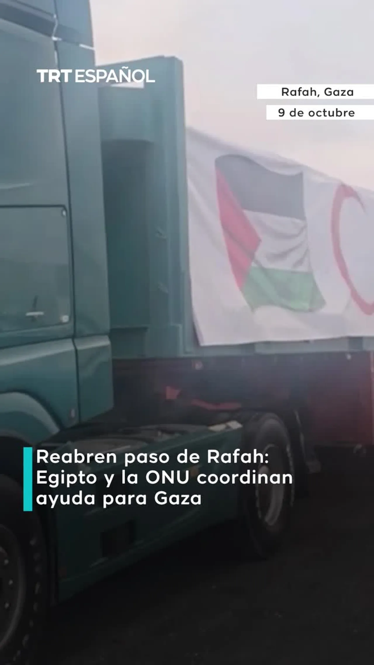 Reabren paso de Rafah: ayuda humanitaria entre en Gaza