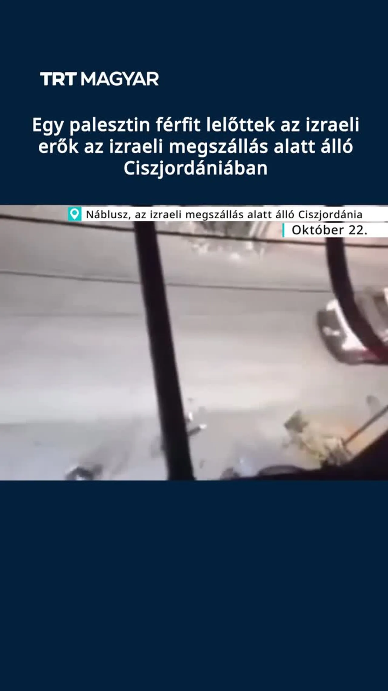 Egy palesztin férfit lelőttek az izraeli erők az izraeli megszállás alatt álló Ciszjordániában