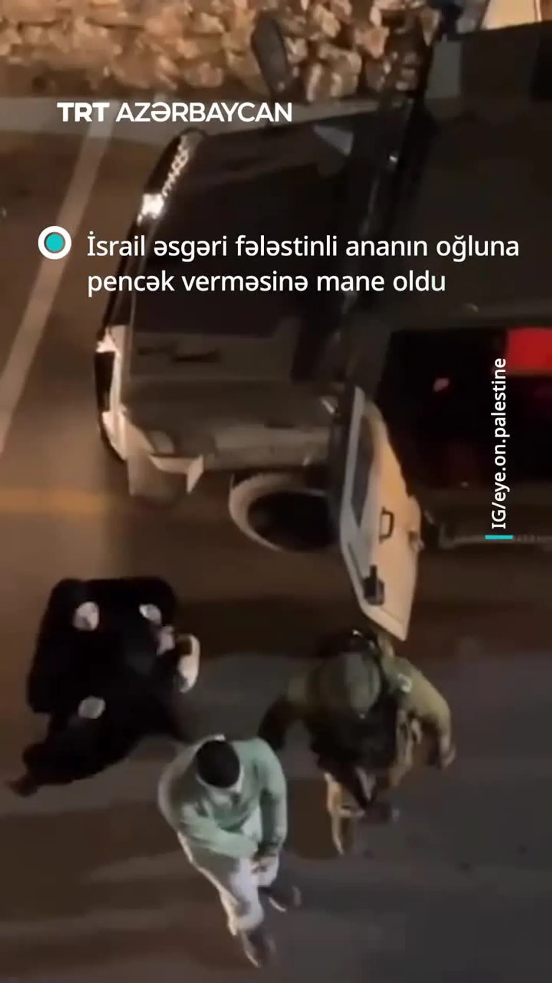 İsrail əsgəri fələstinli ananın oğluna pencək verməsinə mane oldu