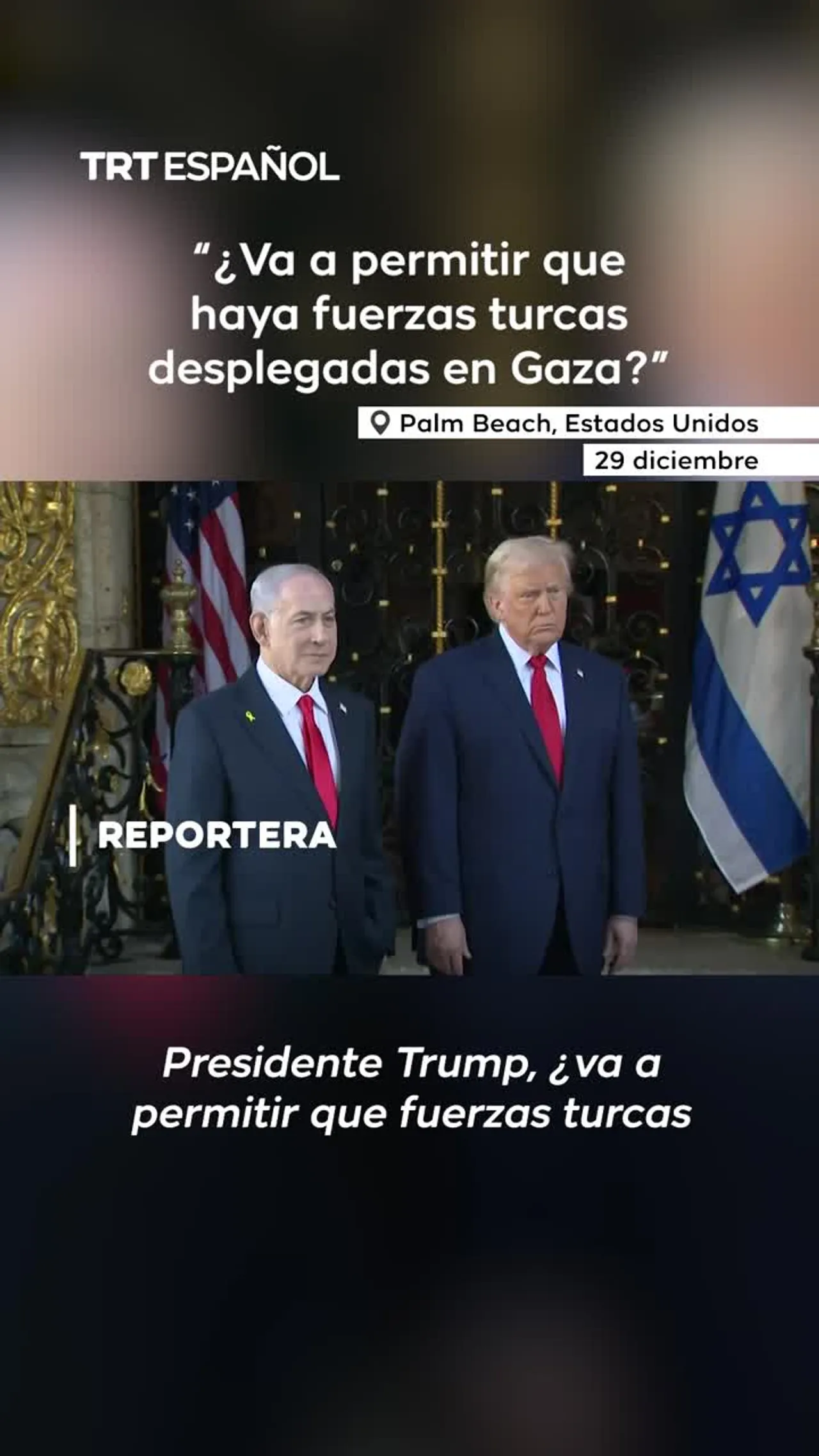 "¿Va a permitir que haya fuerzas turcas desplegadas en Gaza?"