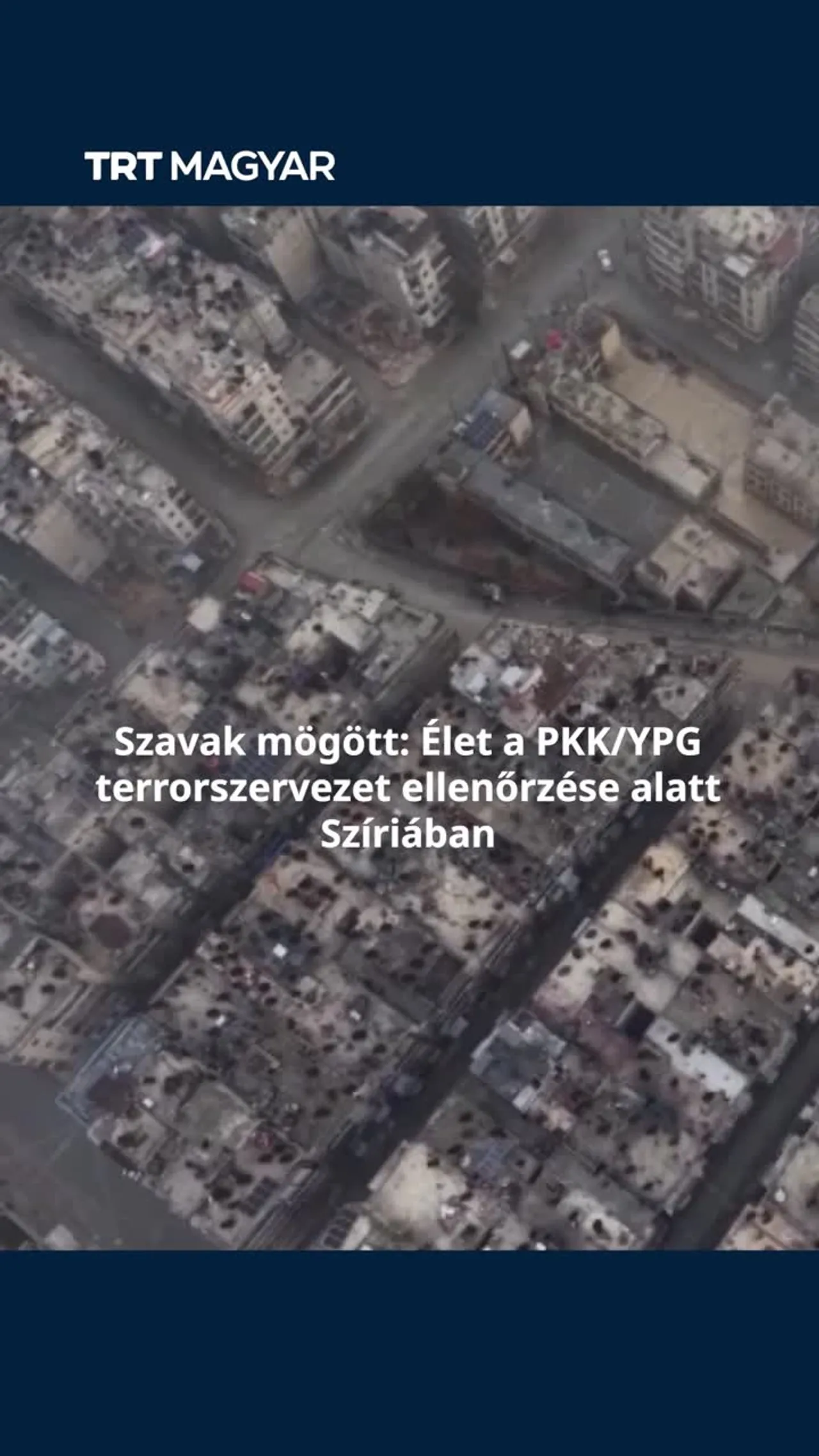 Élet a PKK/YPG terrorszervezet ellenőrzése alatt Szíriában