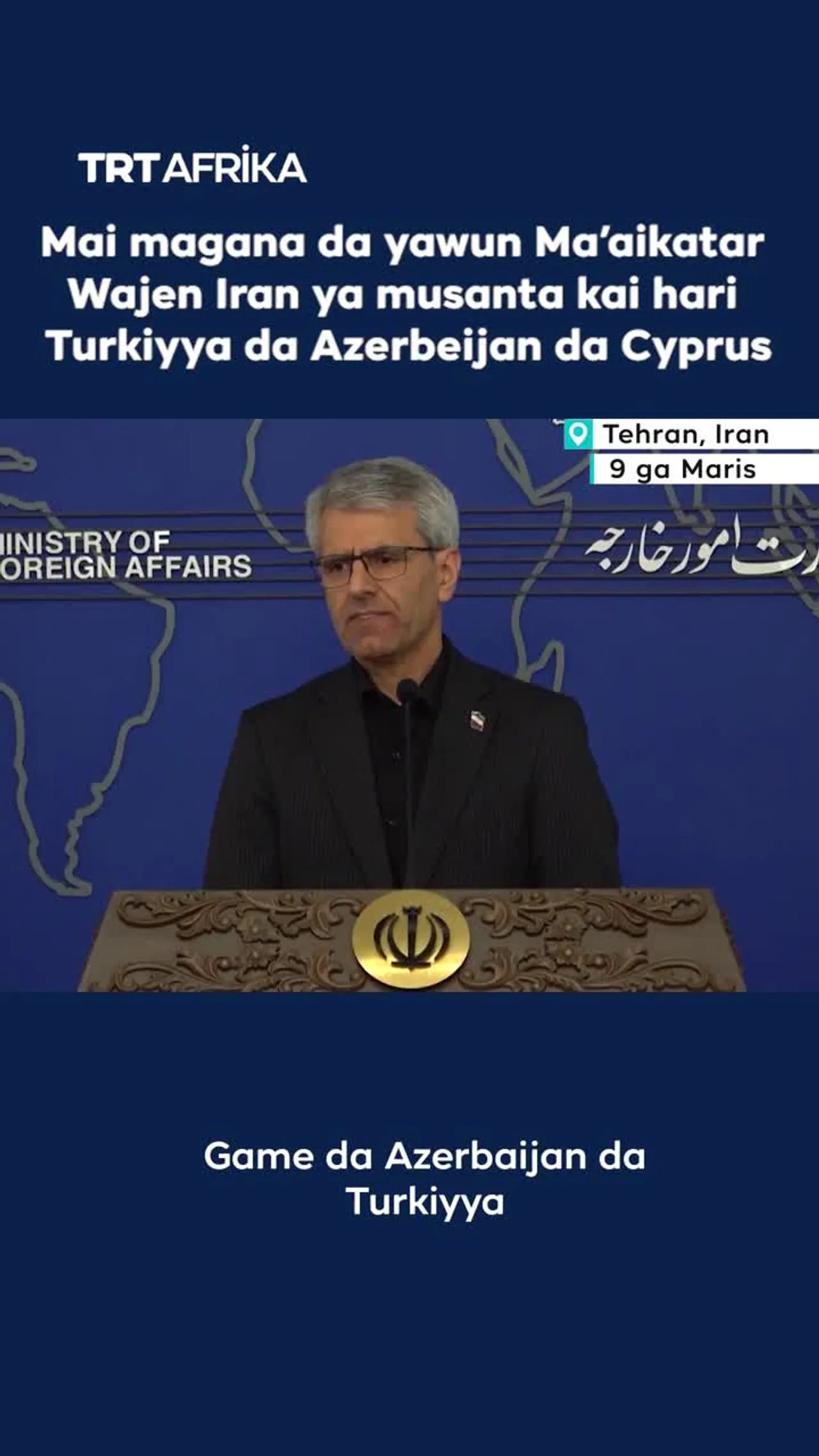 Mai magana da yawun Ma’aikatar Wajen Iran ya musanta kai hari Turkiyya da Azerbeijan da Cyprus