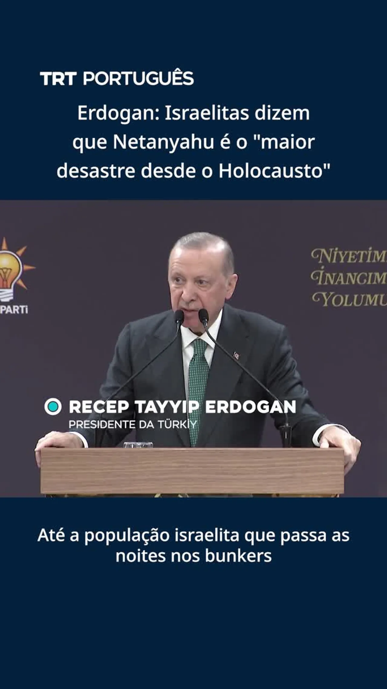 Erdogan: Israelitas dizem que Netanyahu é o "maior desastre desde o Holocausto"