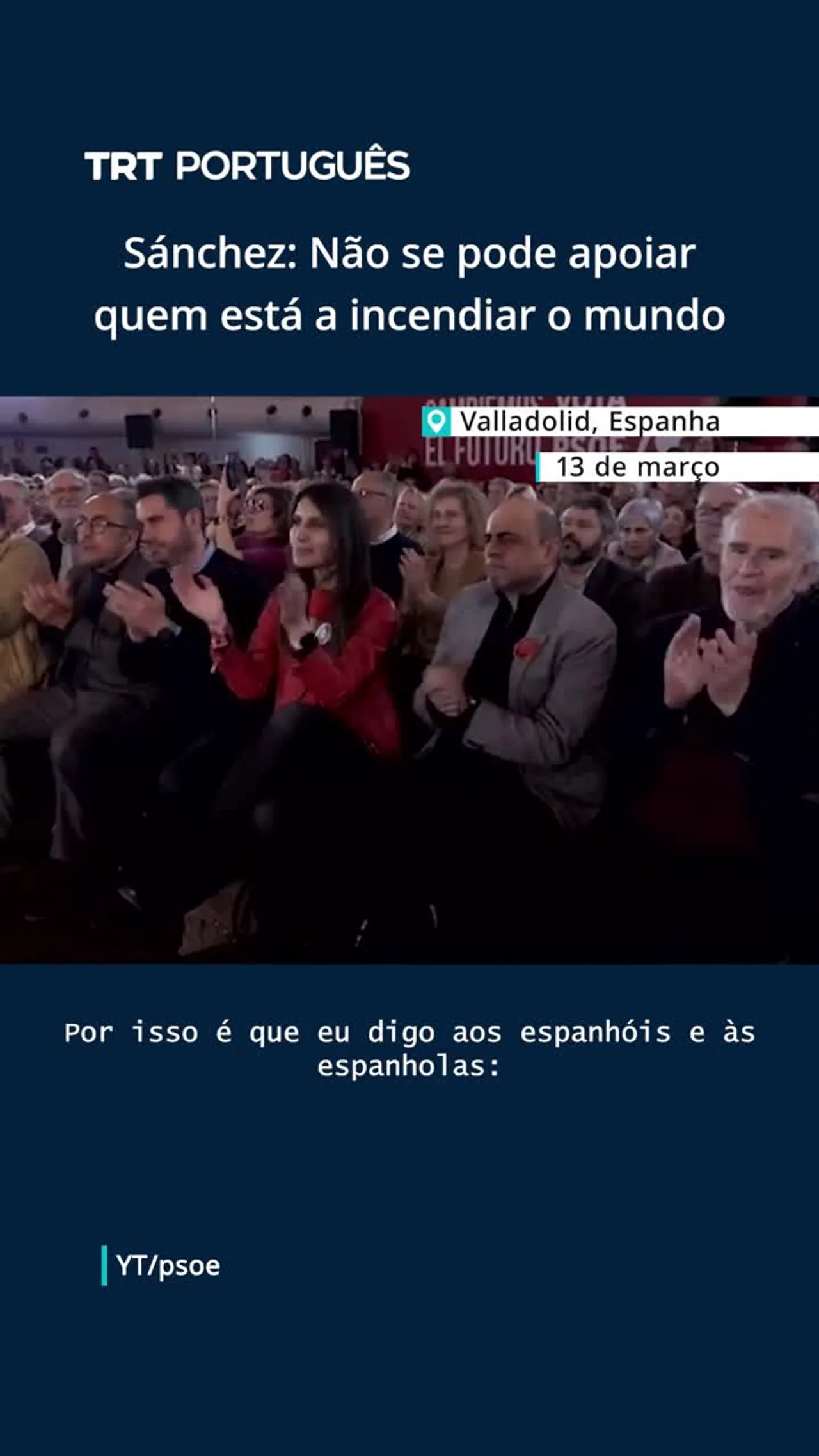 Sánchez: Não se pode apoiar quem está a incendiar o mundo