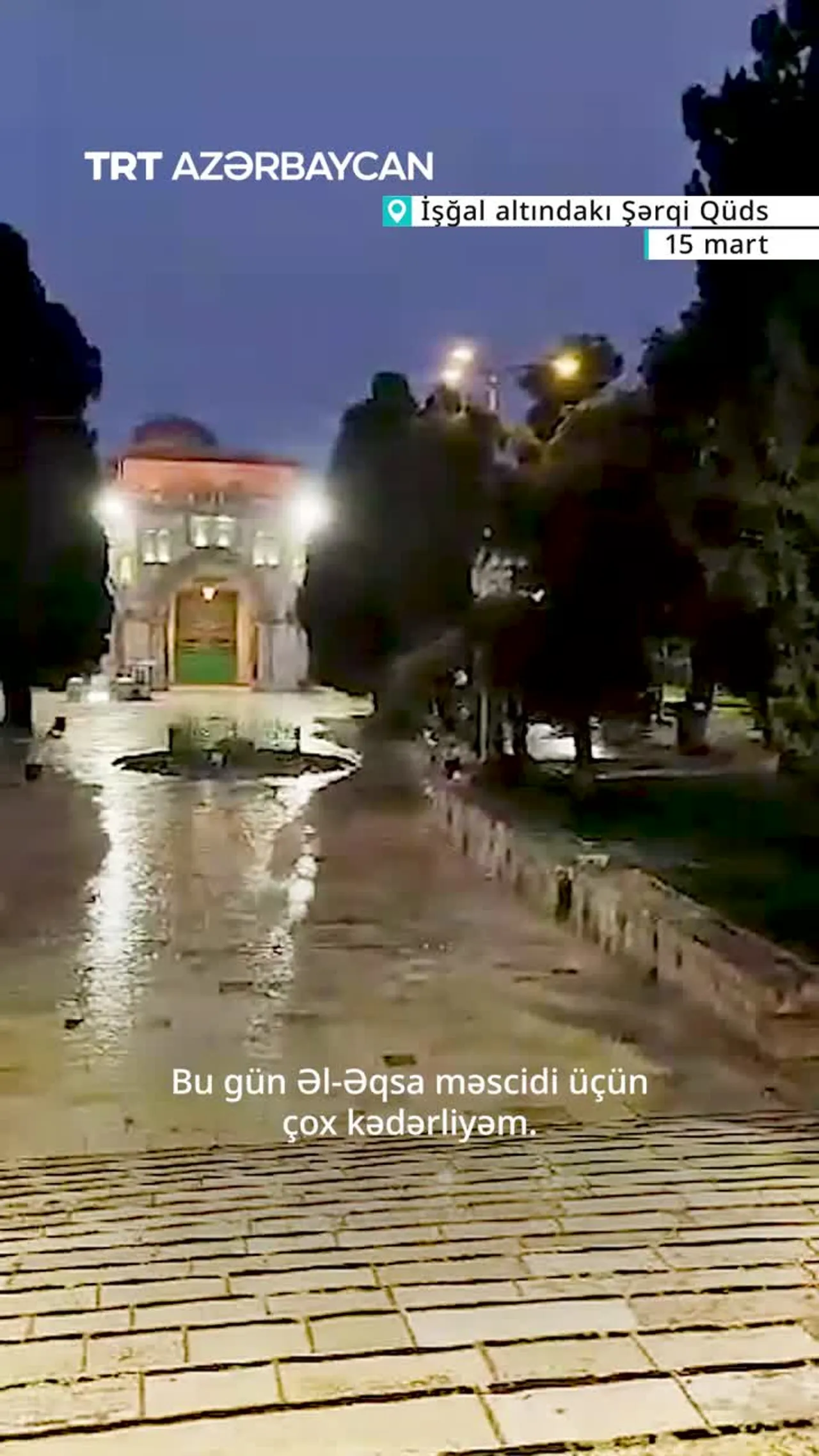 Təhlükəsizlik əməkdaşı boş qalan Əl-Əqsa məscidini video görüntüyə aldı