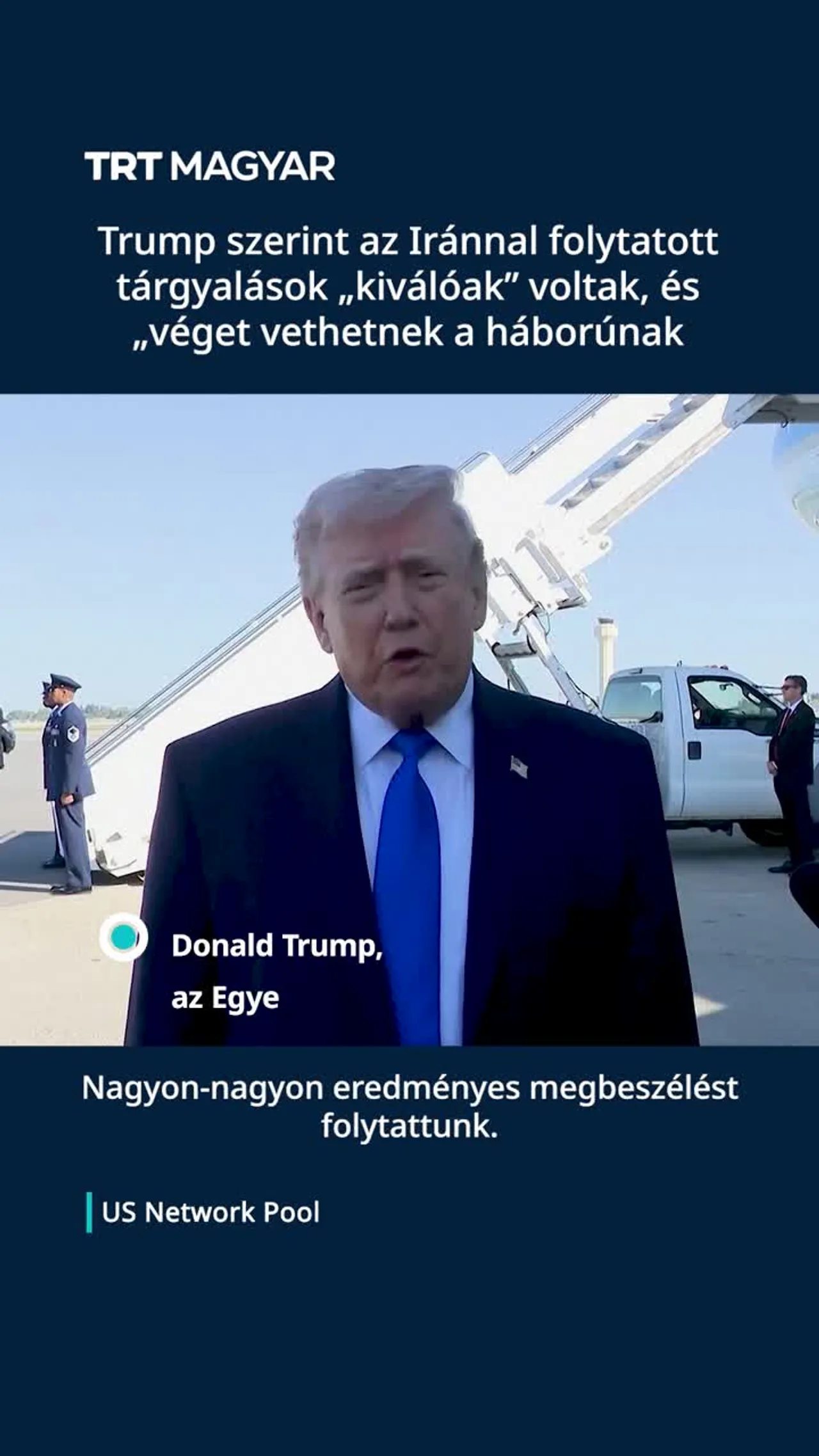 Trump szerint az Iránnal folytatott tárgyalások „kiválóak” voltak, és véget vethetnek a háborúnak