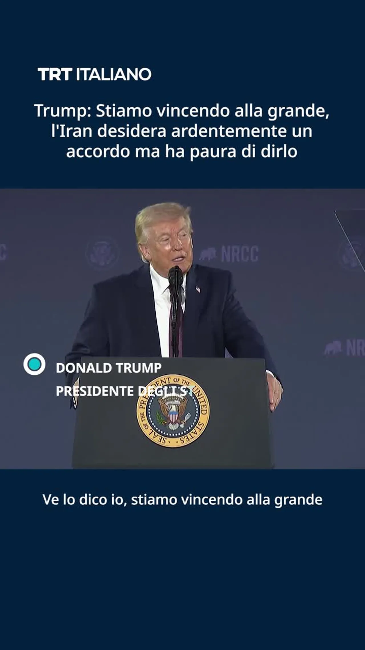 Trump: Stiamo vincendo alla grande, l'Iran desidera ardentemente un accordo ma ha paura di dirlo