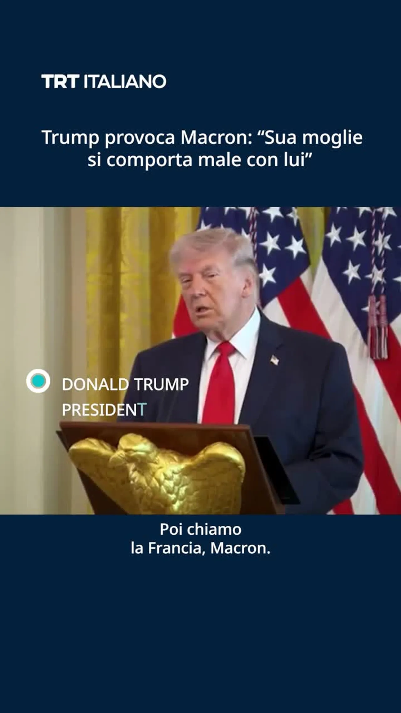 Trump provoca Macron: “Sua moglie si comporta male con lui”