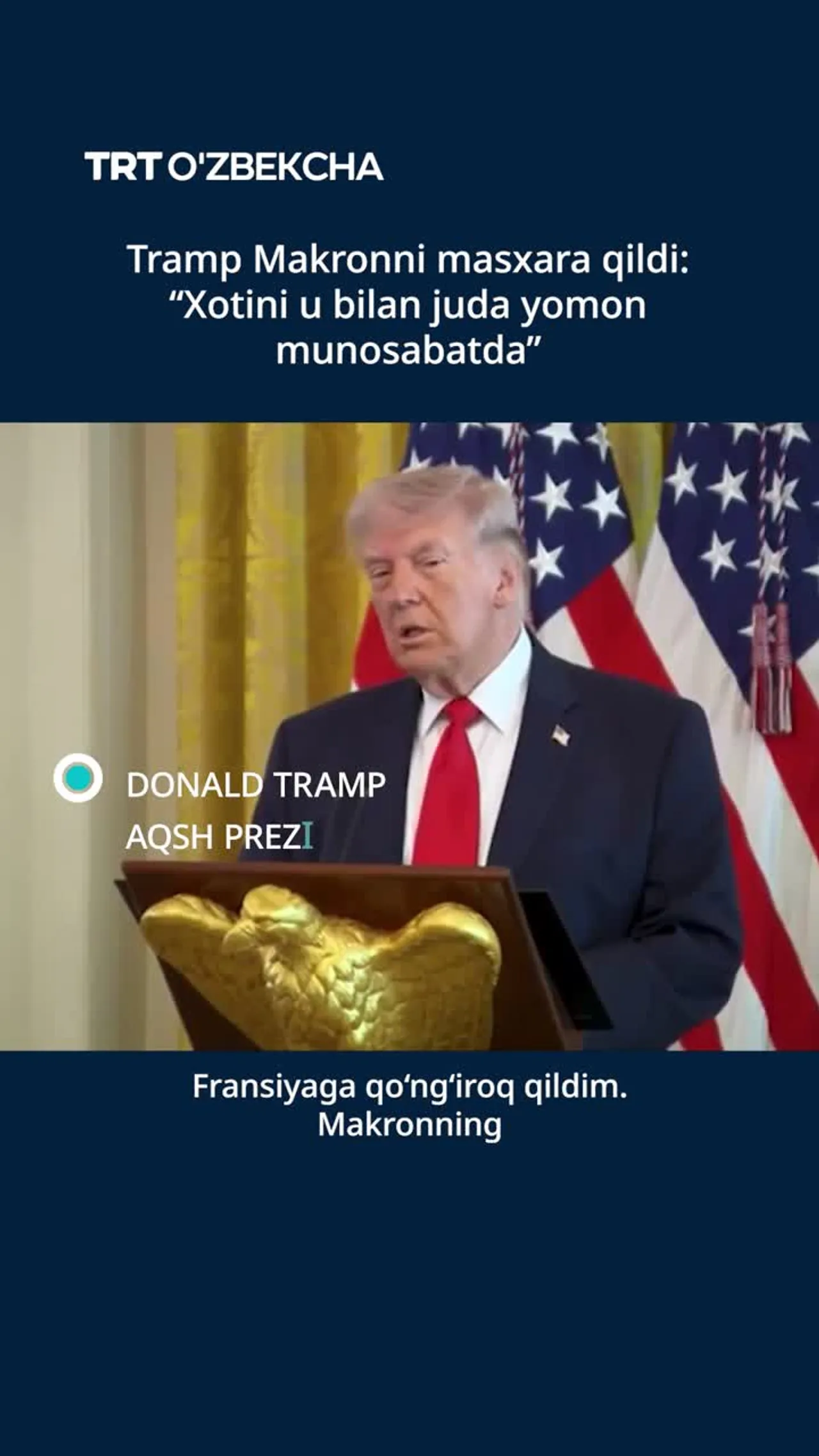 Tramp Fransiya prezidenti Makronni masxara qildi